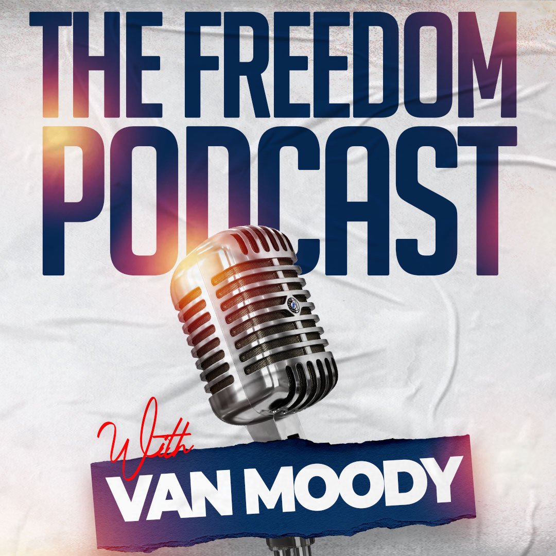 The Freedom Podcast with Van Moody #34 Fellaship Ep.4 "Men Raising Boys"