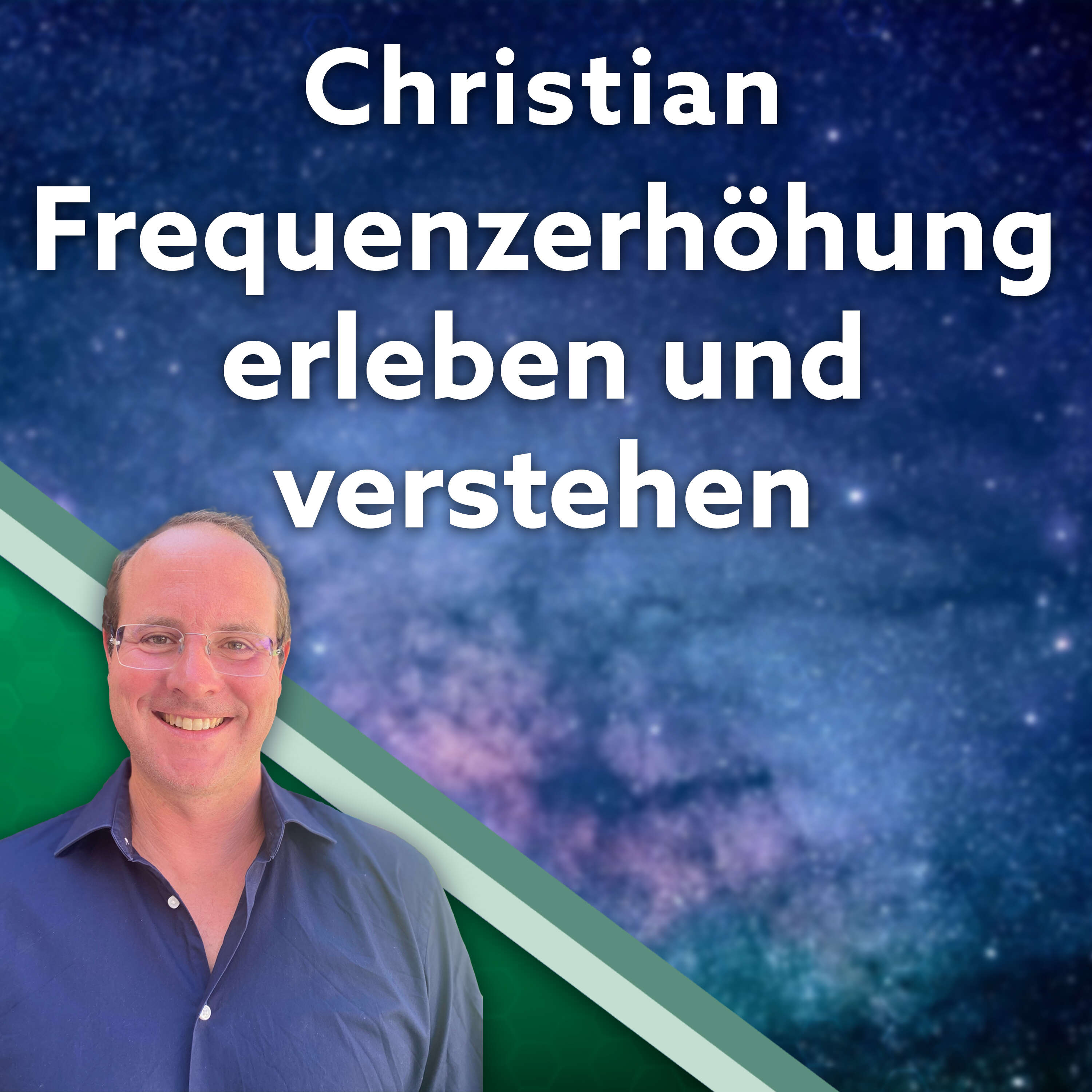 #039 Wie Du Deine Frequenzerhöhung erleben und verstehen kannst - Christian