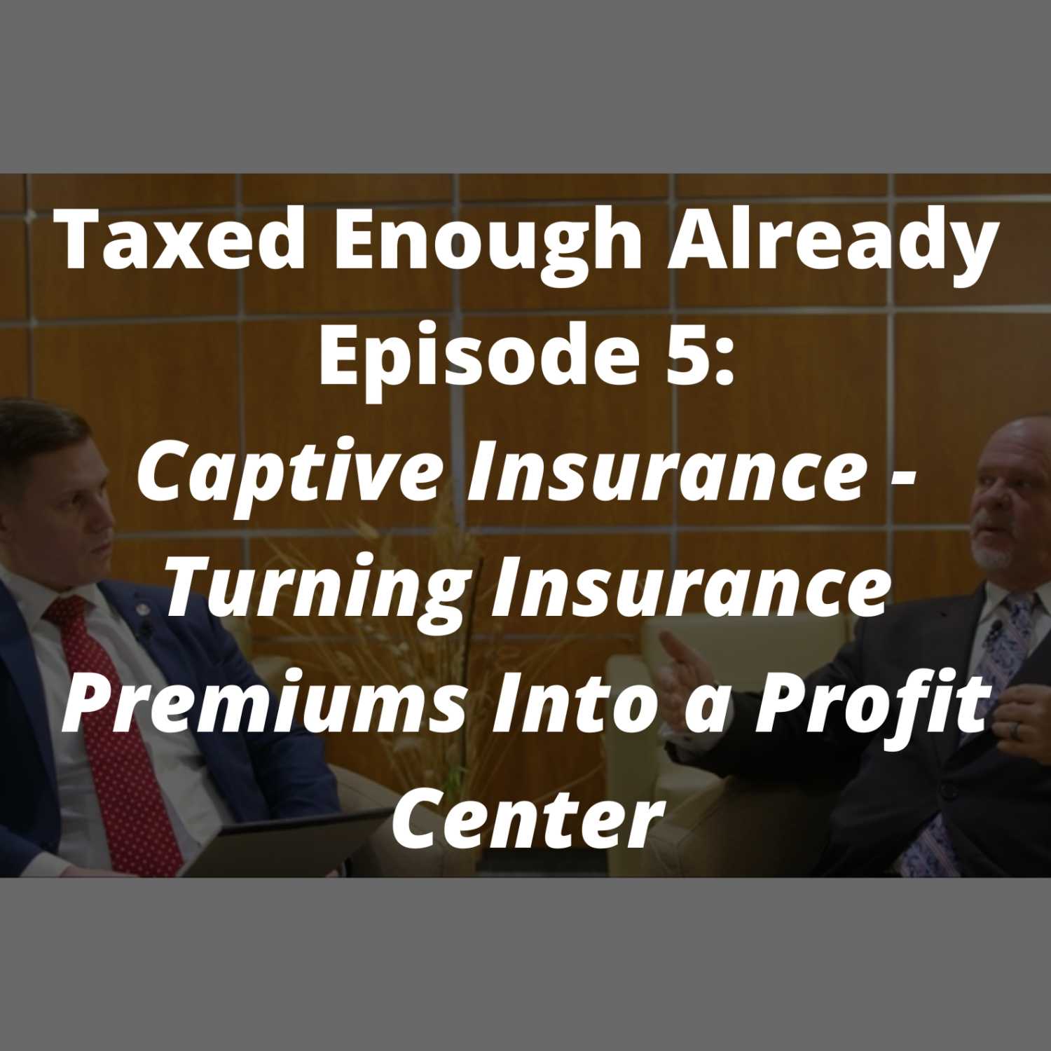 Captive Insurance: Turning Insurance Premiums Into a Profit Center