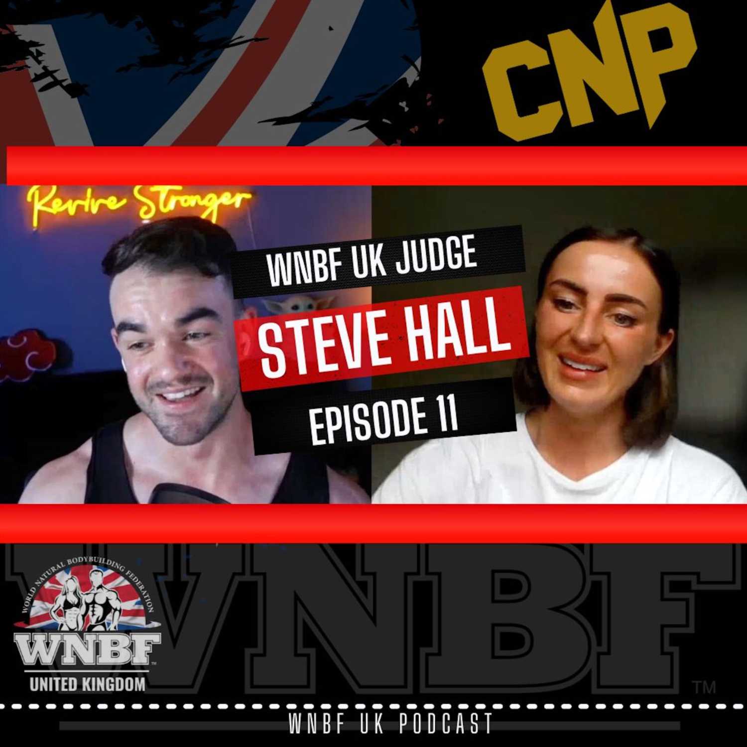 2023 Epi 11 - Steve Hall, WNBF UK Judge, Judging & giving back to Natural Bodybuilding! 