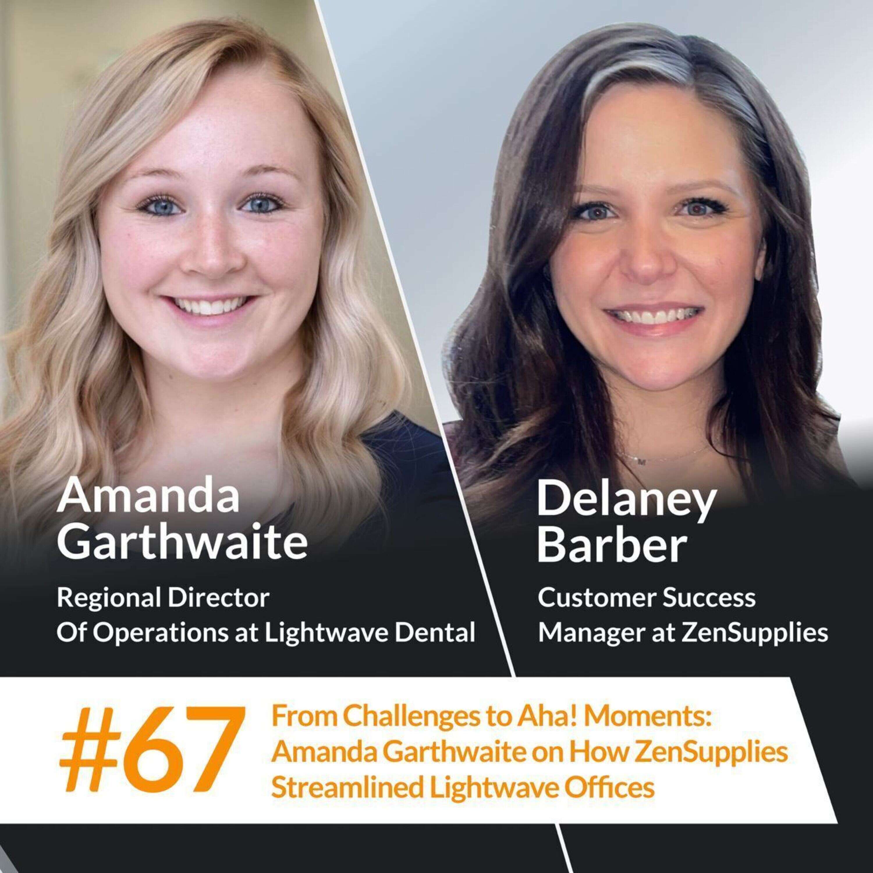 #67 From Challenges to Aha! Moments: Amanda Garthwaite on How ZenSupplies Streamlined Lightwave Offices