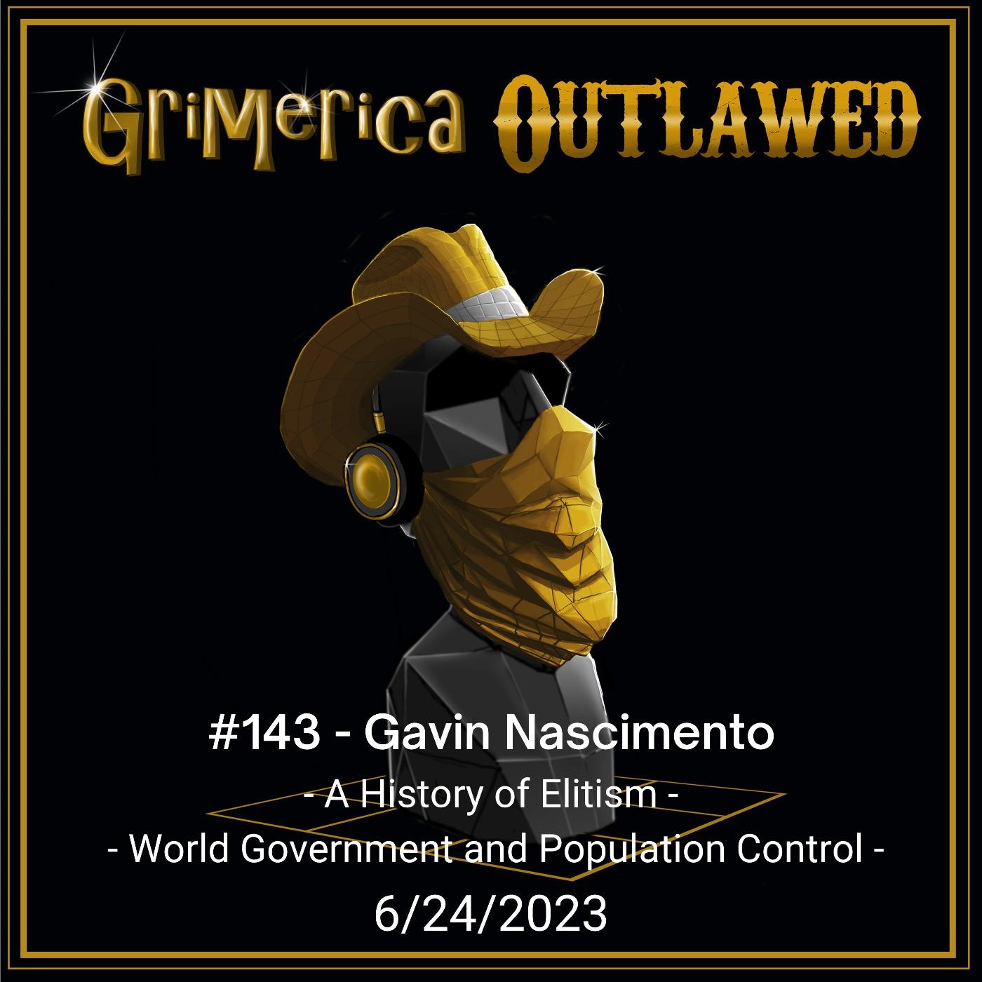 Gavin Nascimento - A History of Elitism - World Government and Population Control