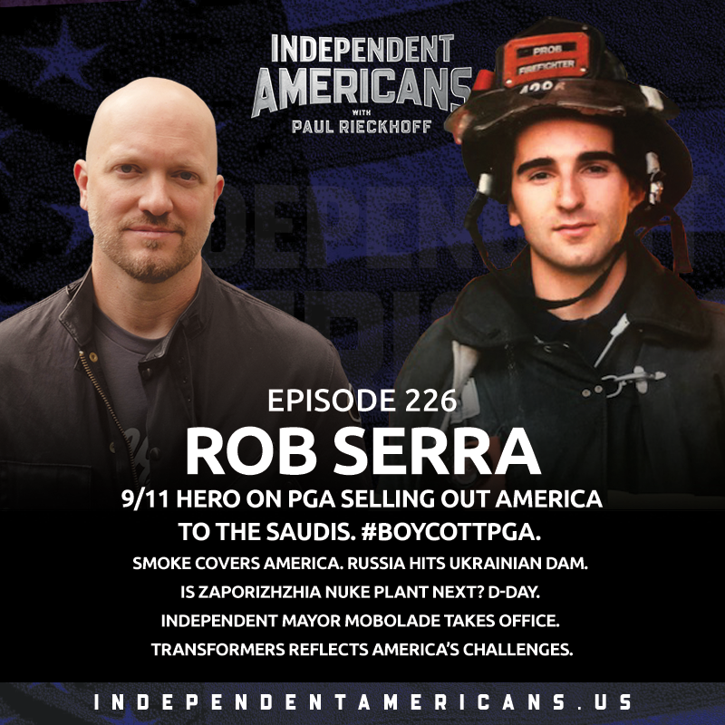 Rob Serra. 9/11 Hero On PGA Selling Out America To The Saudis. #BoycottPGA. Smoke Covers America. Russia Hits Ukrainian Dam. Is Zaporizhzhia Nuke Plant Next? D-Day. Independent Mayor Mobolade Takes Office. Transformers Reflects America’s Challenges.