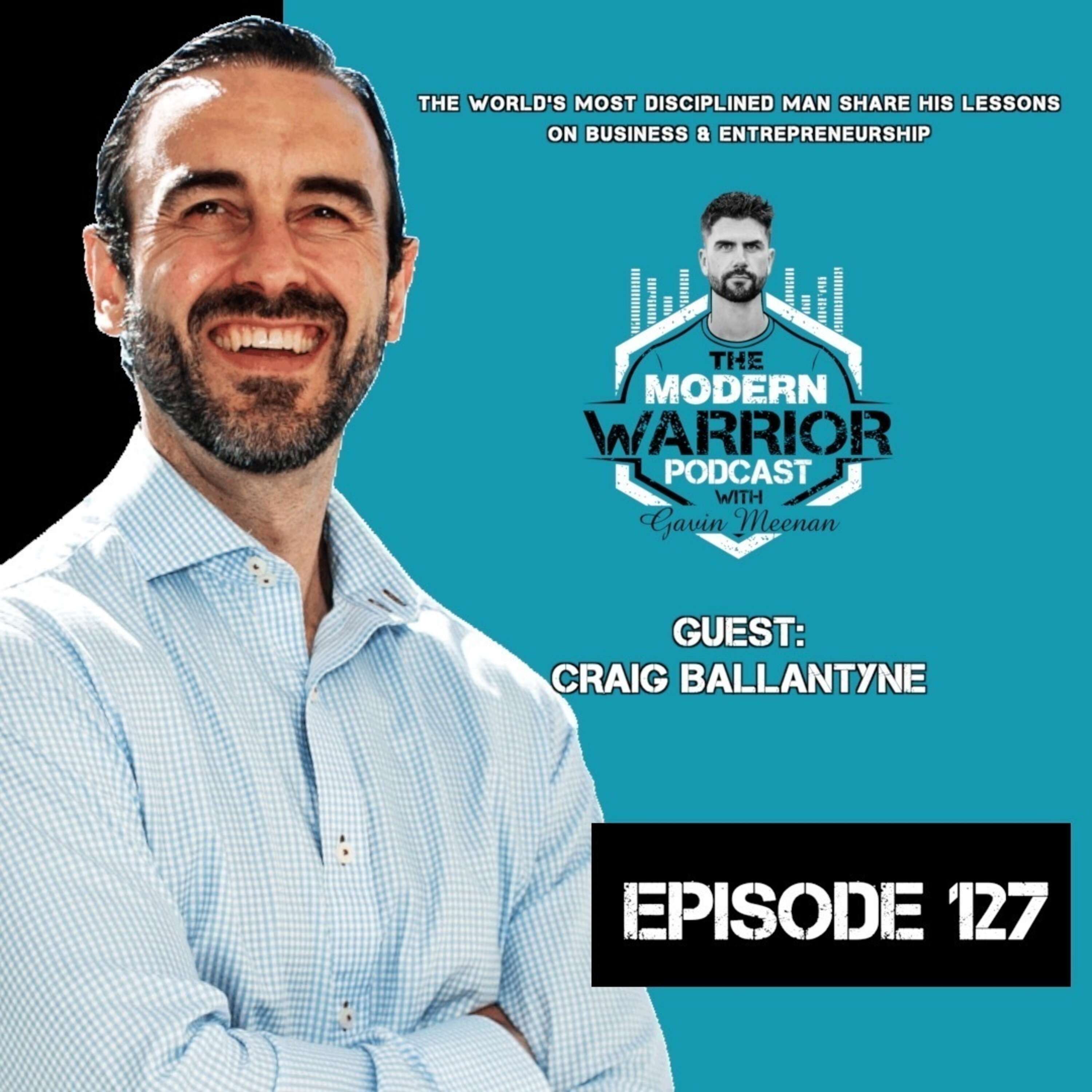 Episode #127 The world's most disciplined man Craig Ballantyne