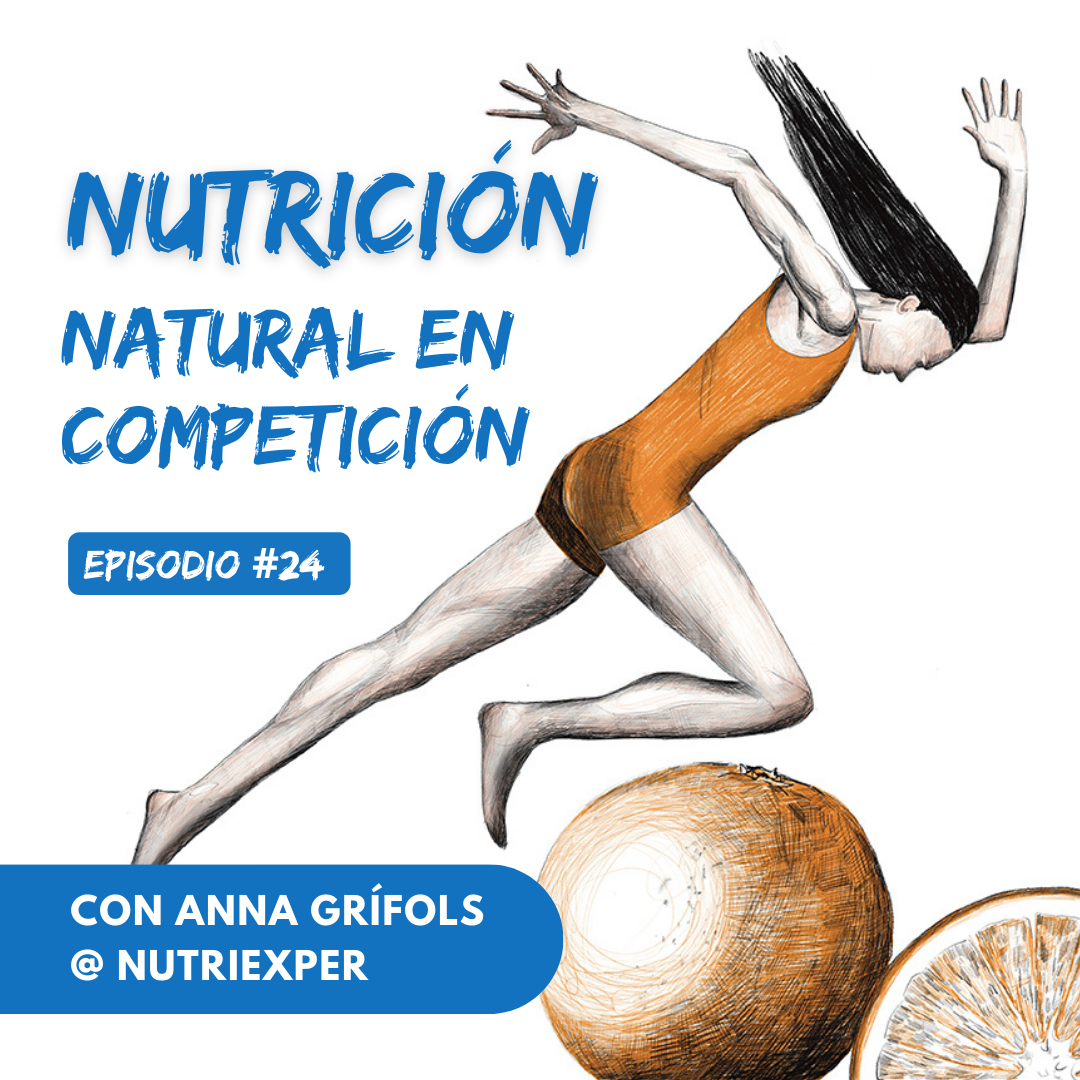 EPISODIO #24. Nutrición natural en competición