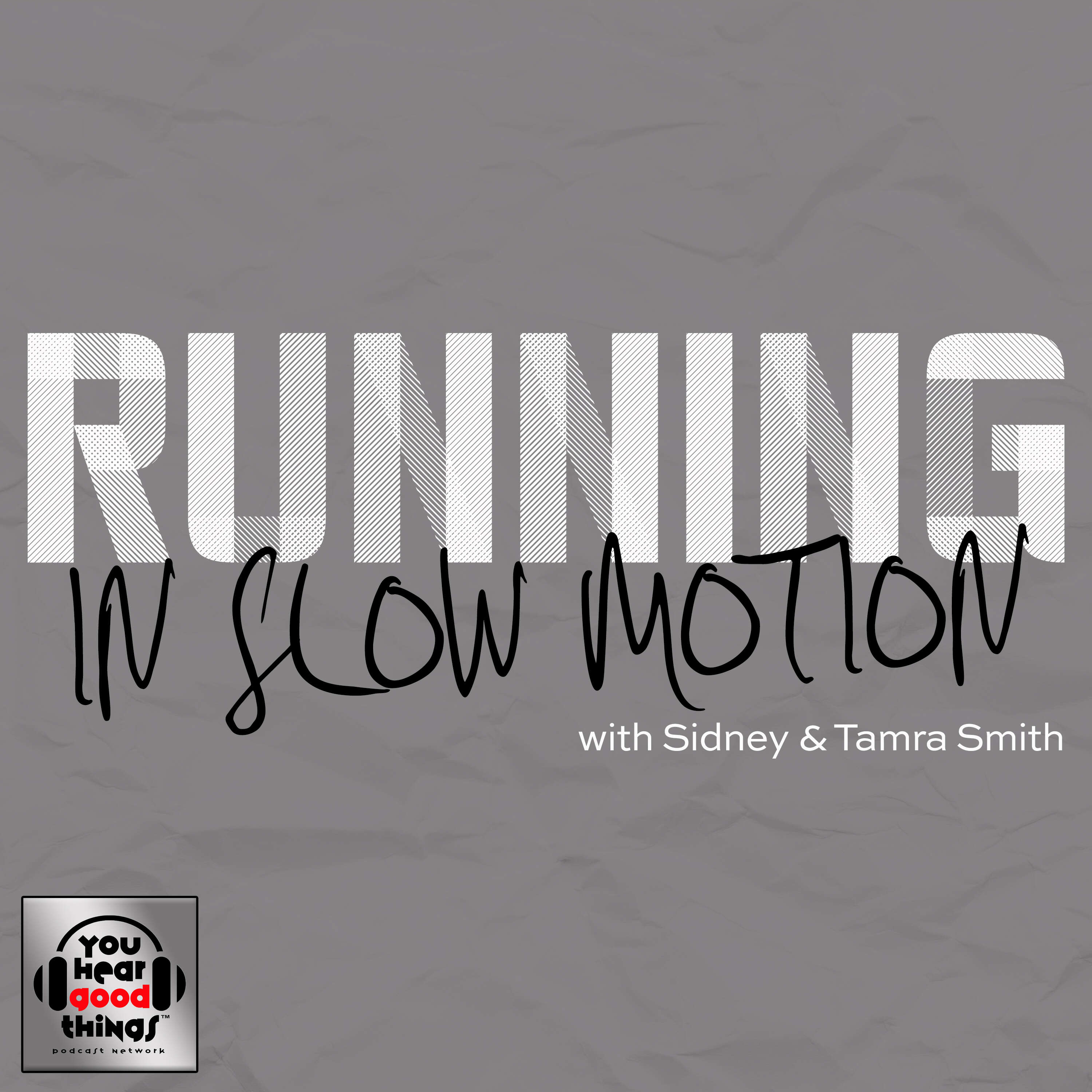 Running In Slow Motion with Sidney & Tamra Smith 