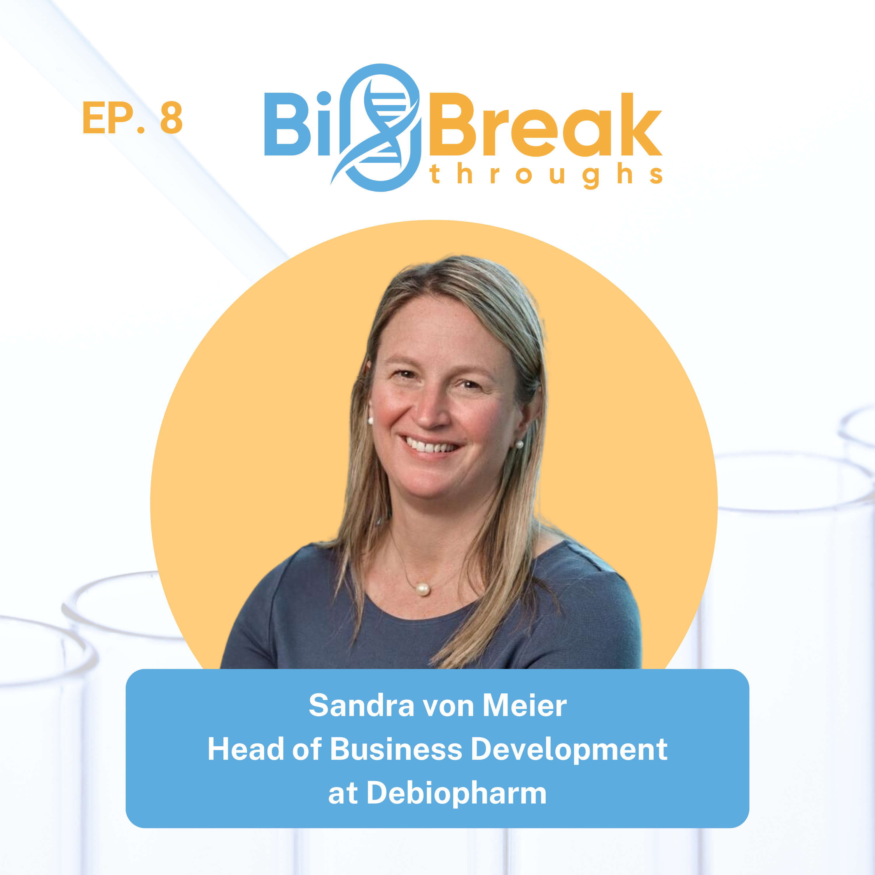 #8 - Sandra von Meier, Head of Business Development at Debiopharm