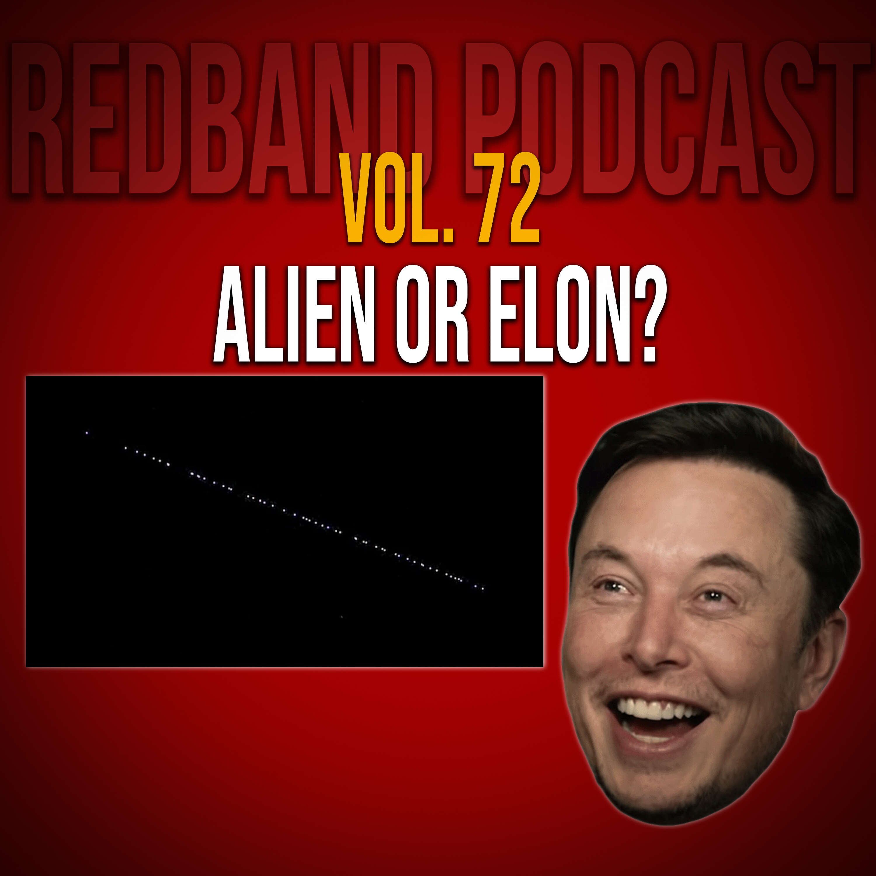Vol. 72 - Alien or Elon?