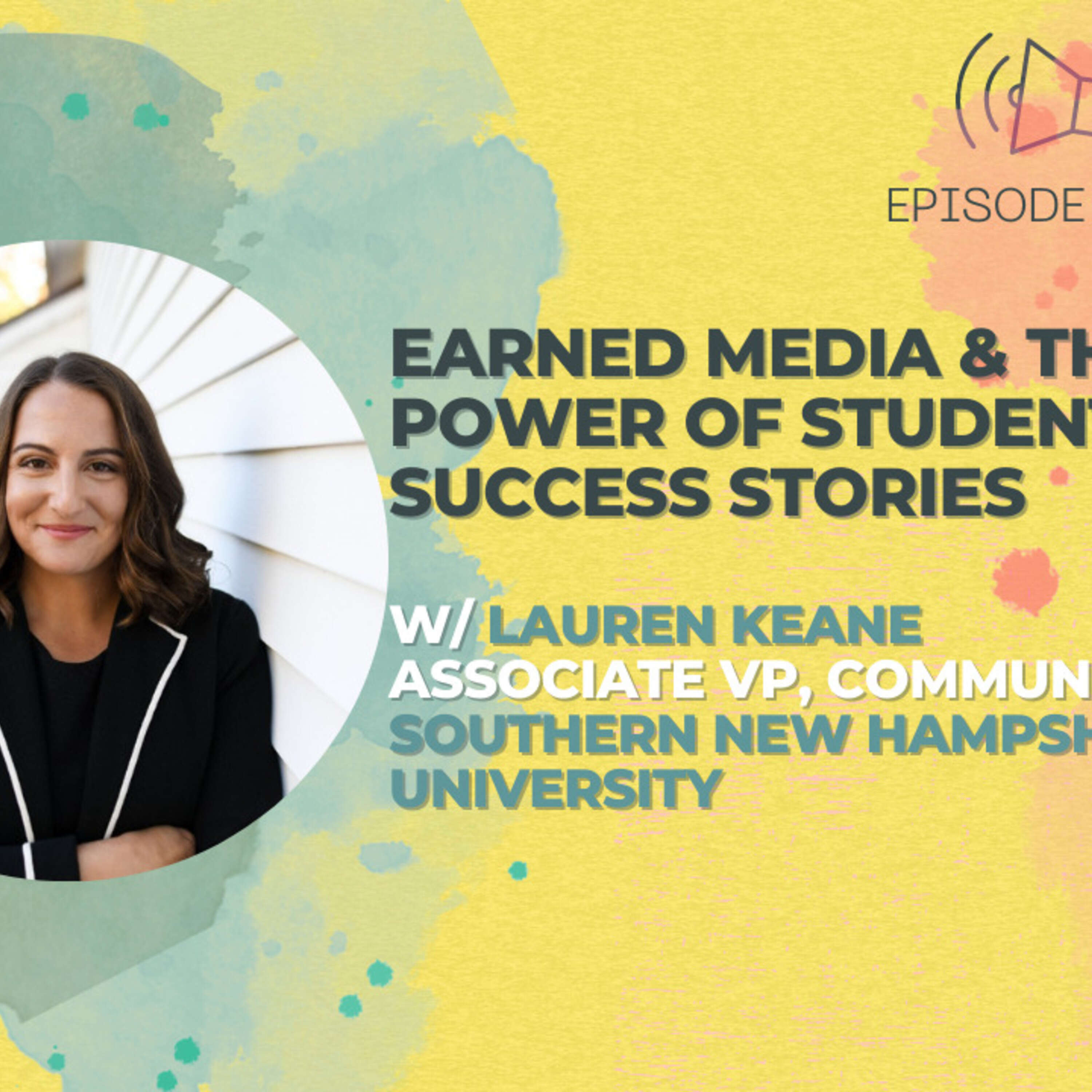 #28 - Earned Media and the Power of Student Success Stories