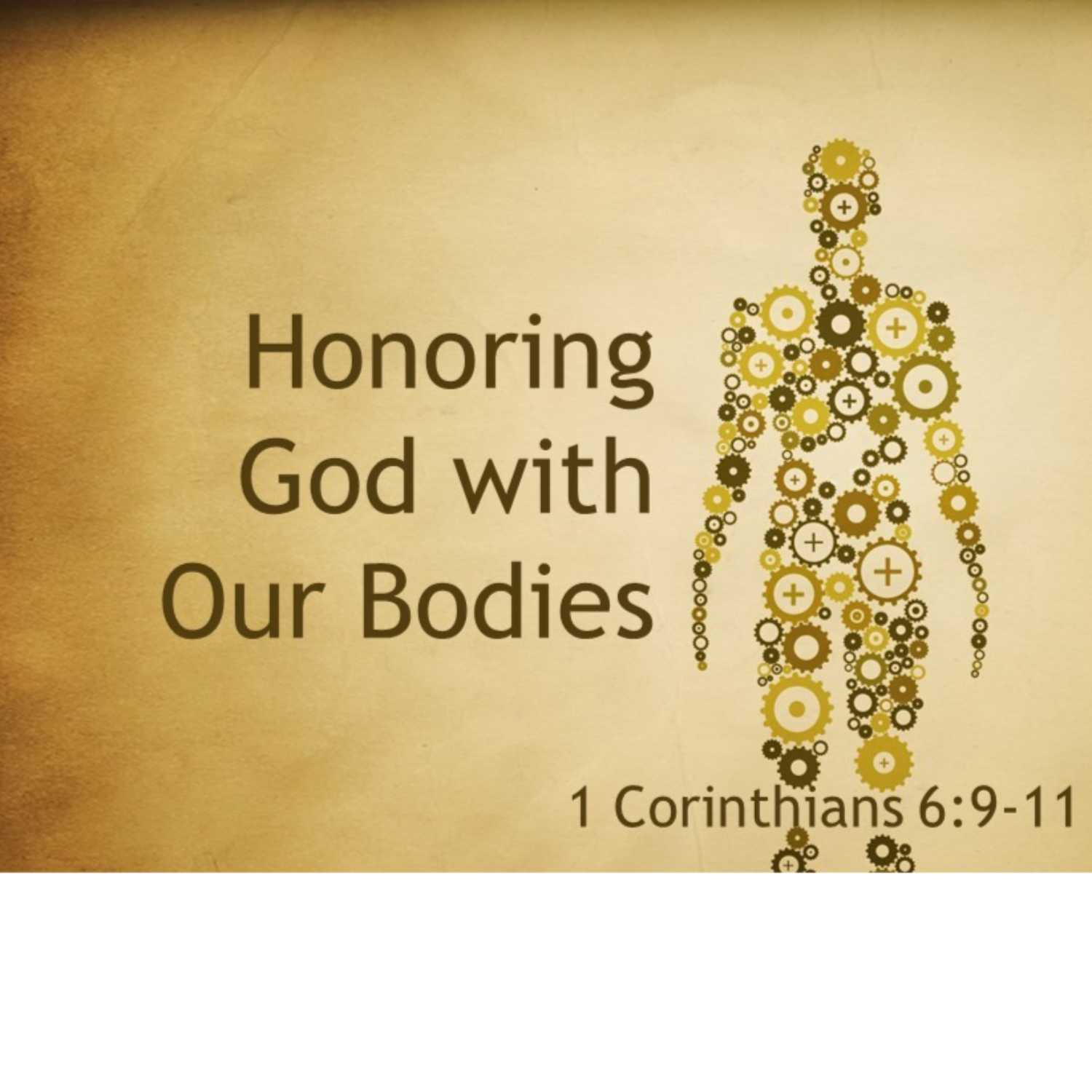 1 Corinthians 6 - “Honoring God with Our Bodies” - Part 2