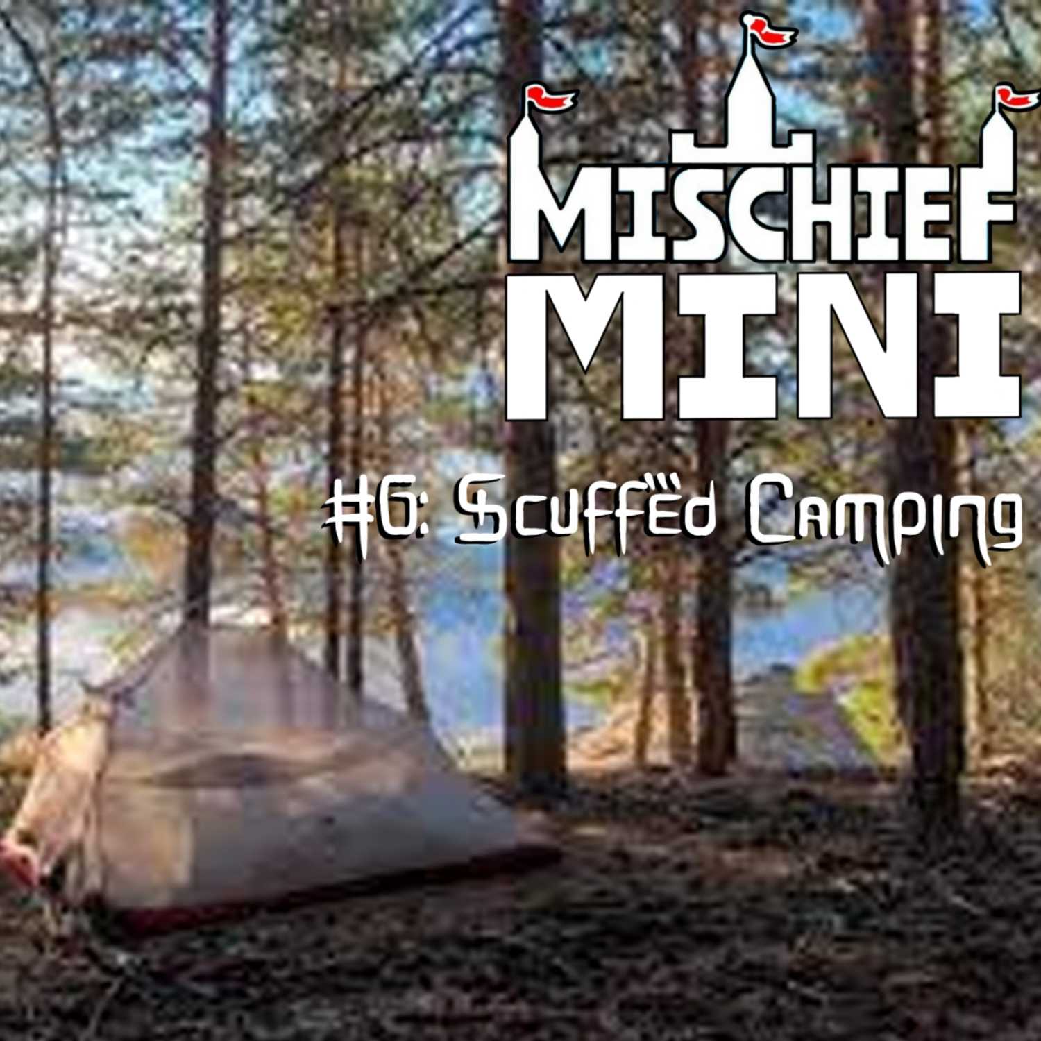 Mini #6: Scuffed Camping