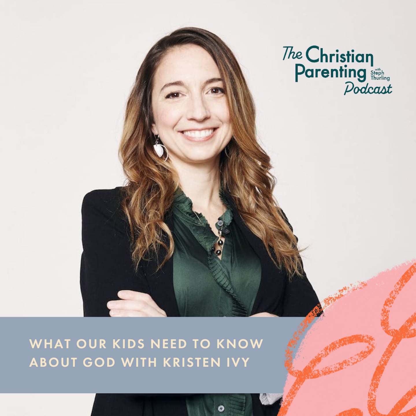 What our kids need to know about God with Kristen Ivy