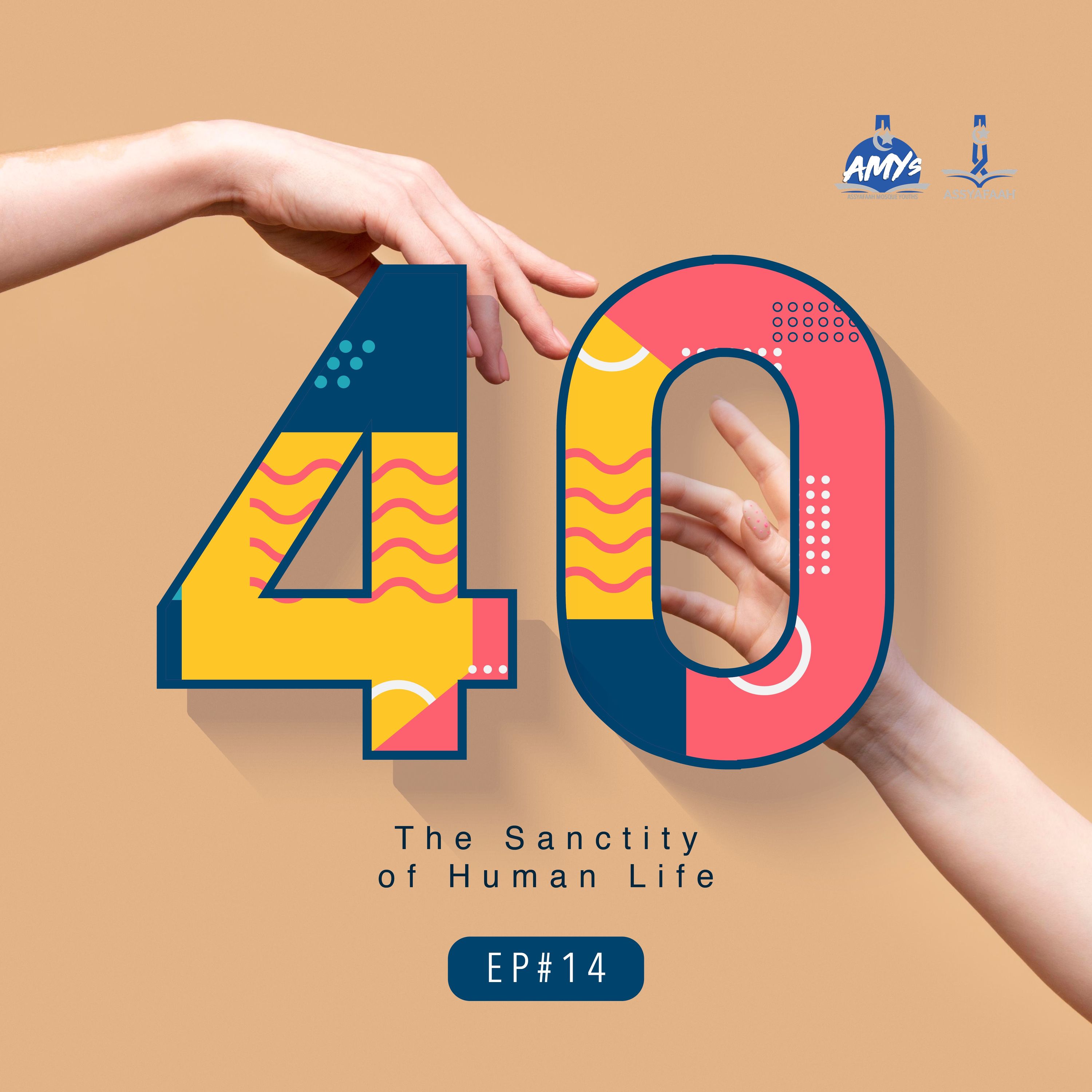 Forty EP14 - The Sanctity of Human’s Life