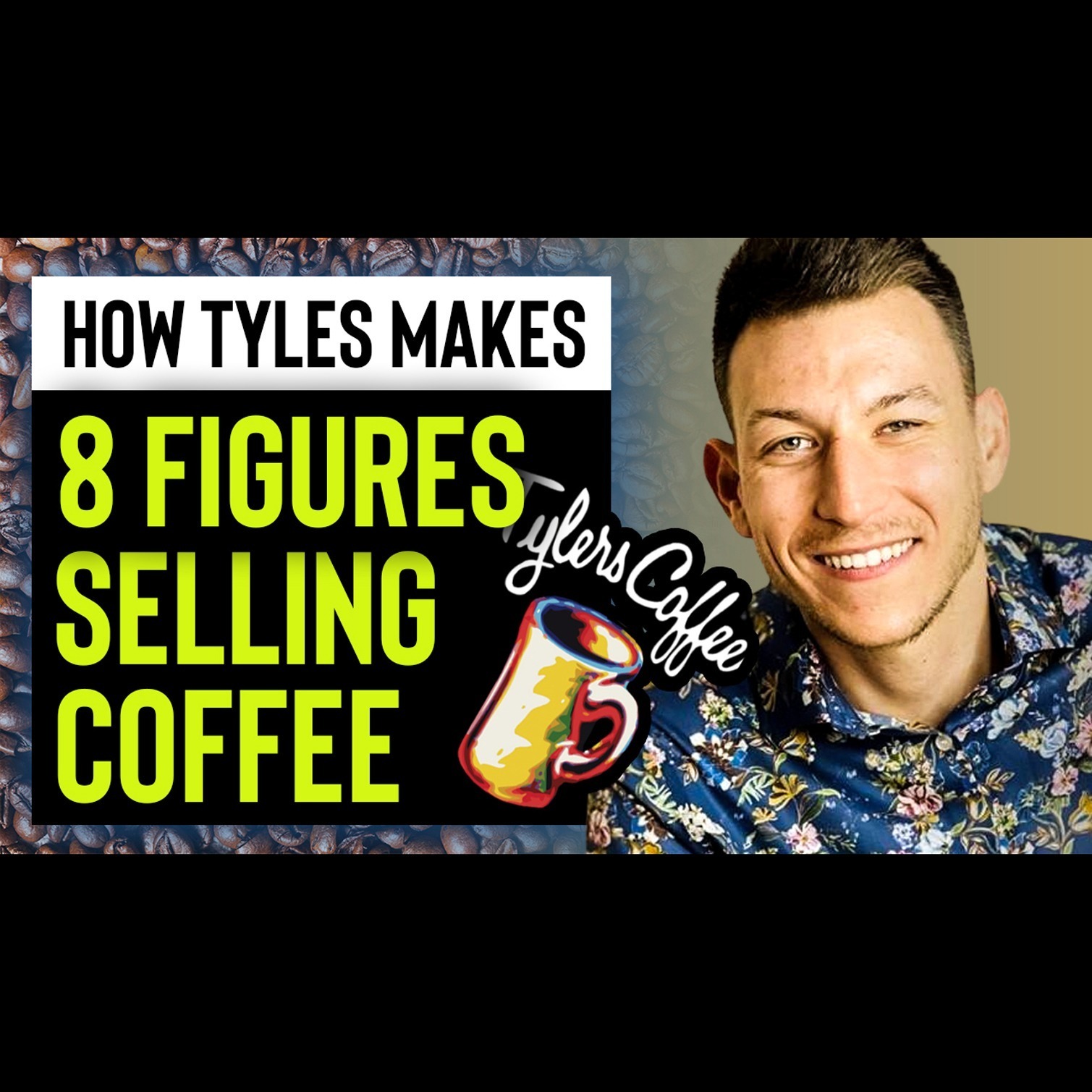 Build a Coffee Company w Tyler Ornsein of Tylers Coffee