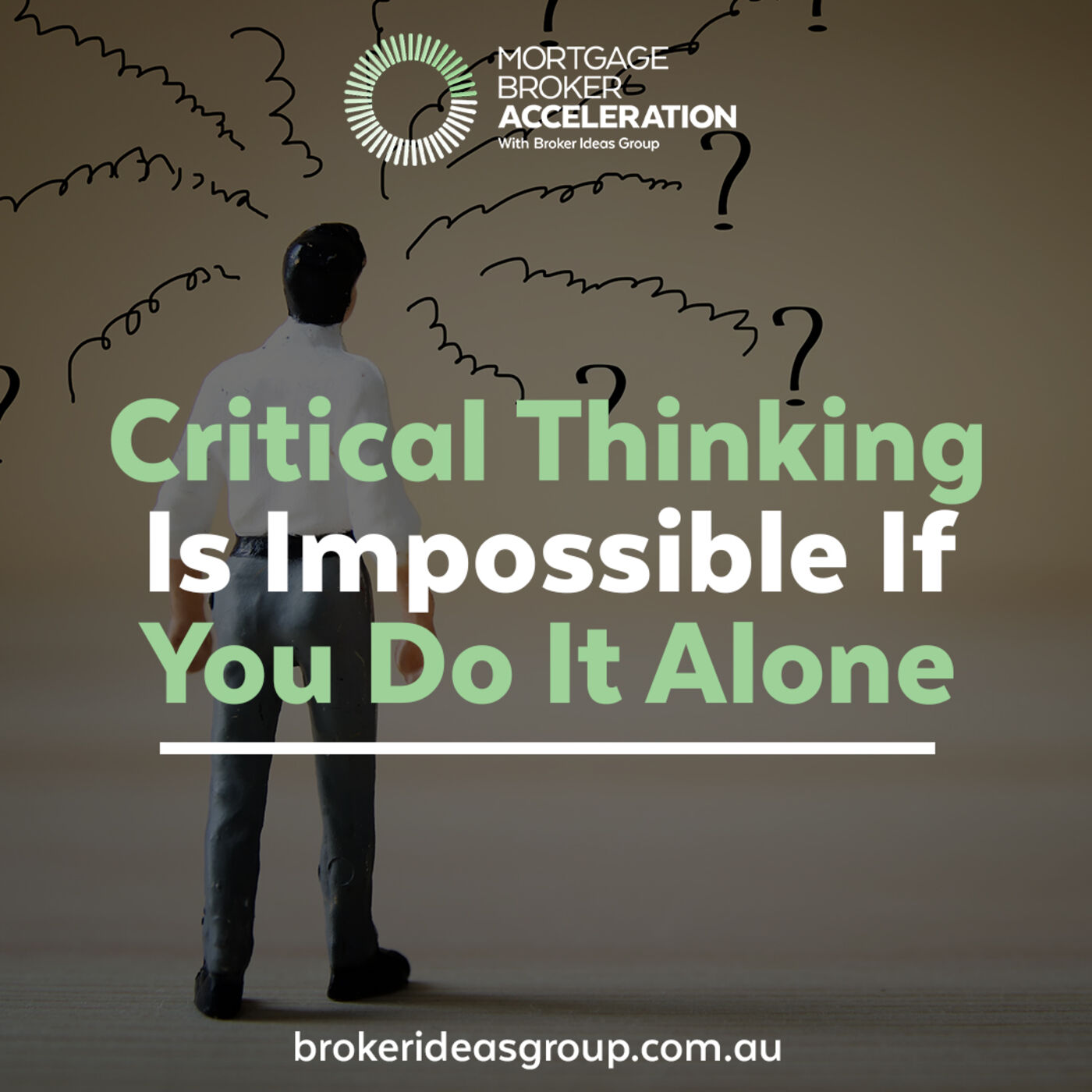 Critical Thinking Is Impossible If You Do It Alone