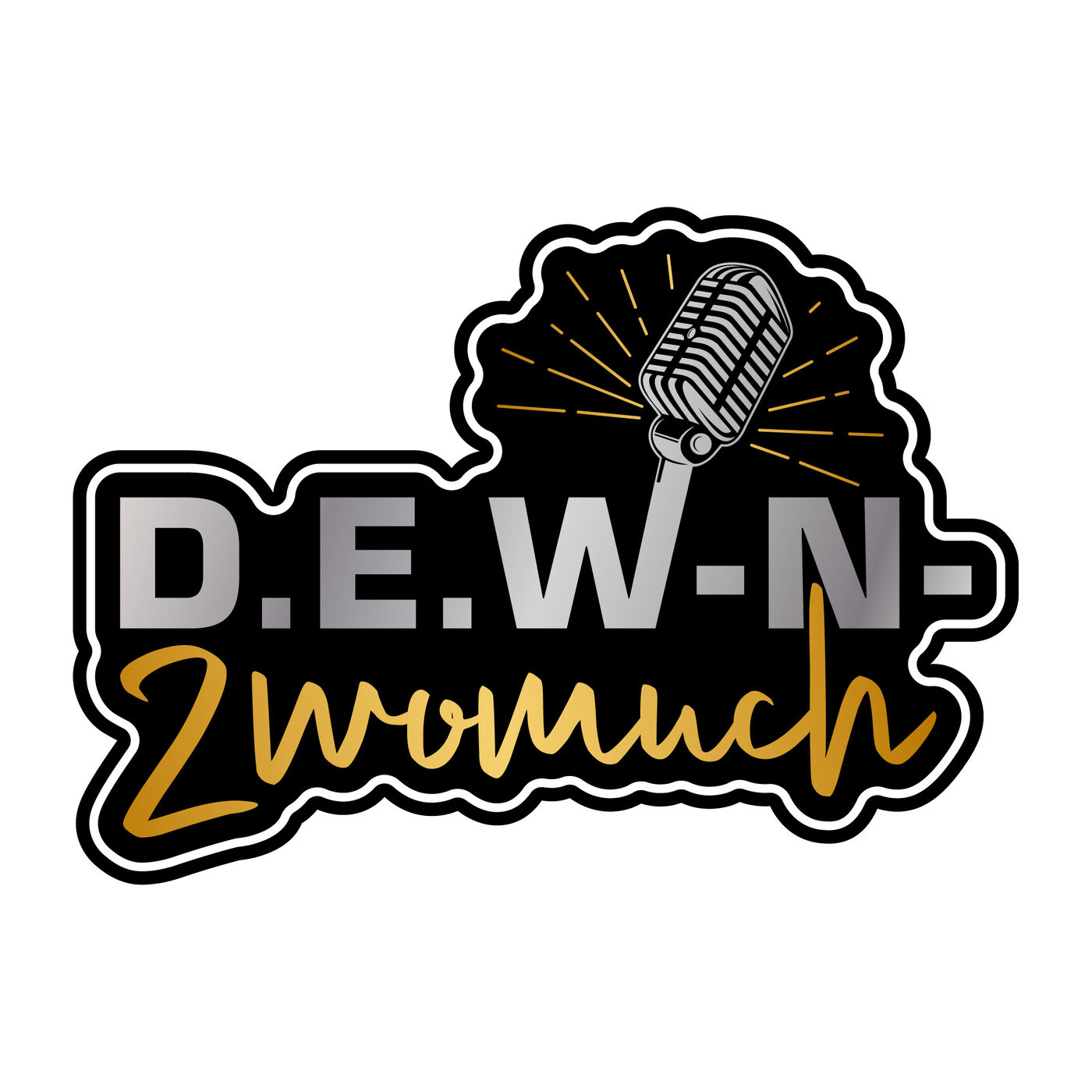 D.E.W. -N- 2womuch 