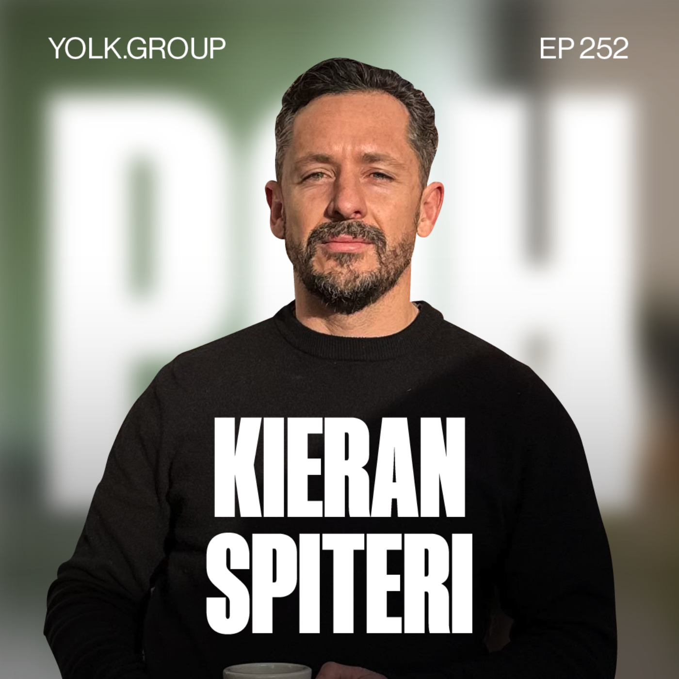 Ep 252 - Growth, Expansion, and Fatherhood, a Conversation with Kieran Spiteri from Yolk.Group