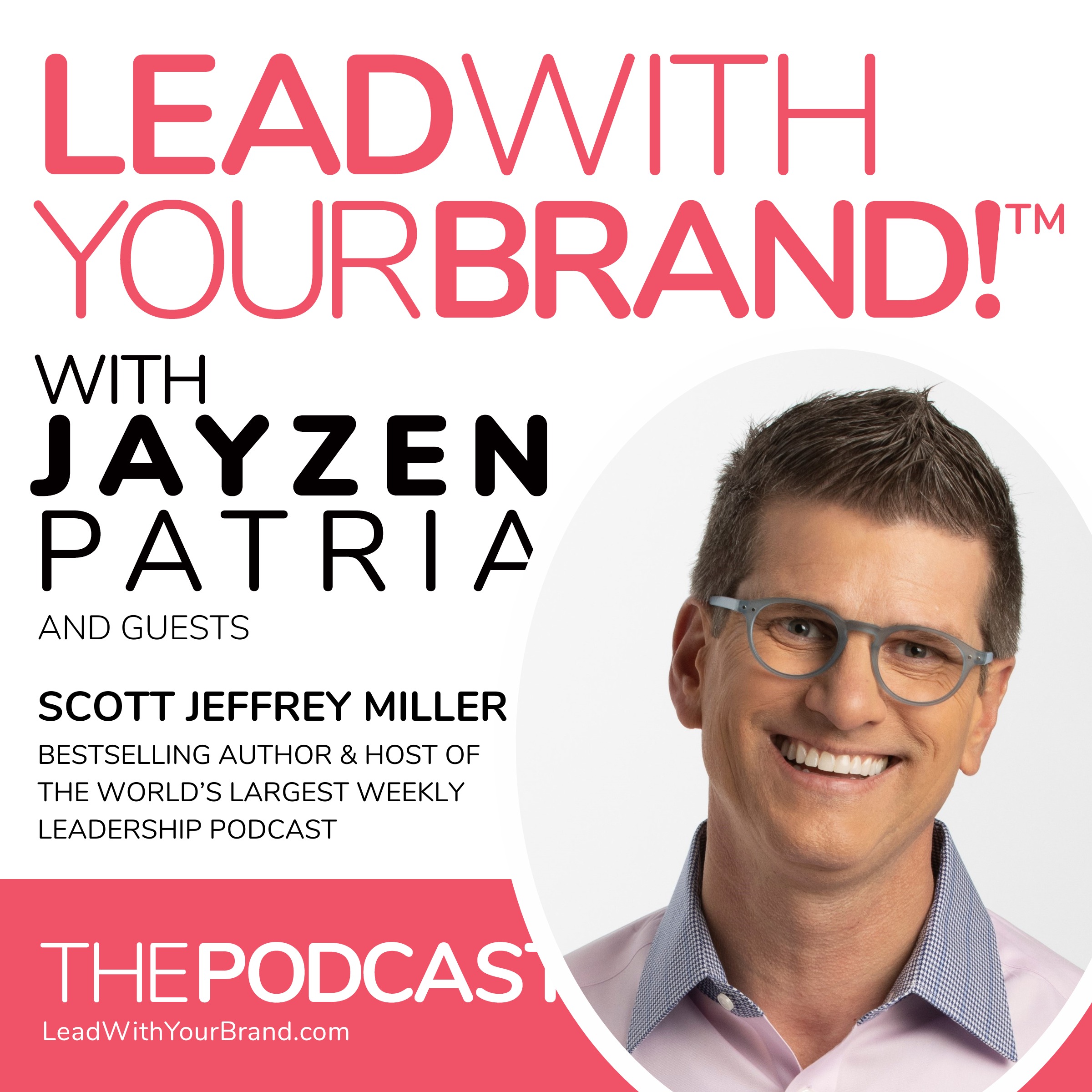 S4E27 : The Leadership and Career Guru : Scott Jeffrey Miller : Bestselling Author & Host of the World’s Largest Weekly Leadership Podcast