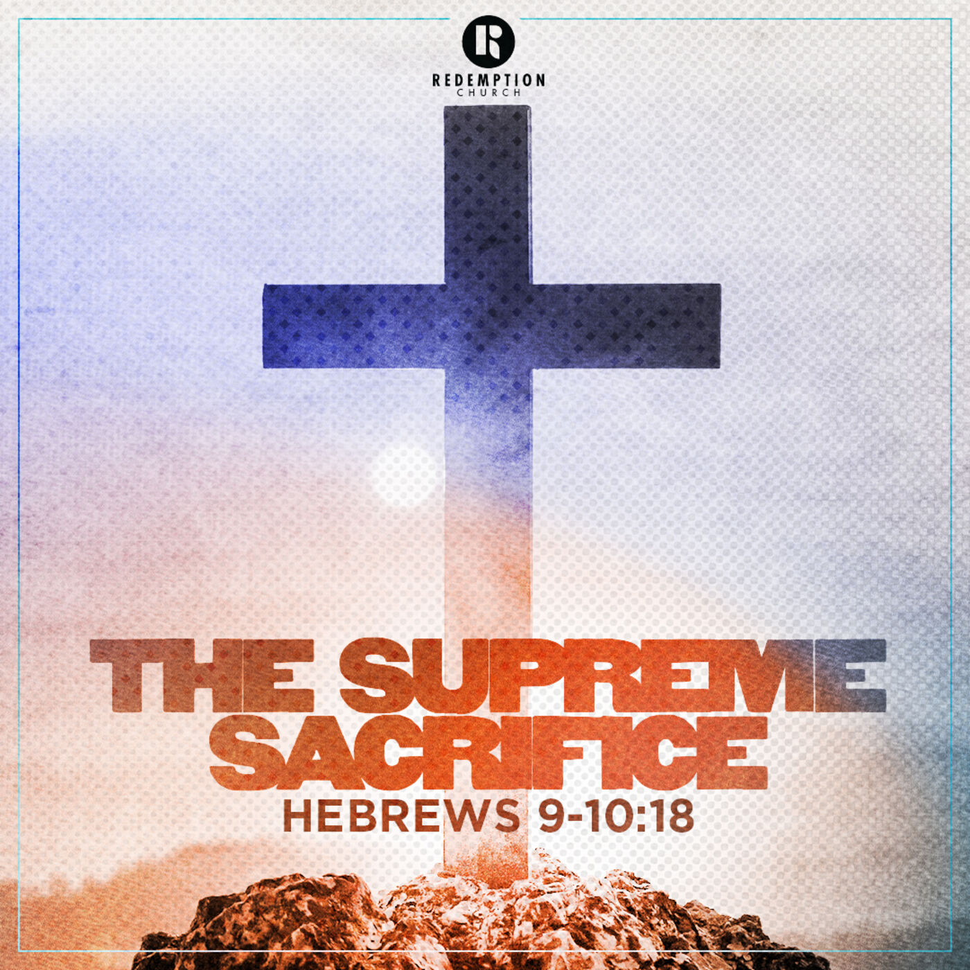 7/9/23 - Hebrews 9-10:18: The Supreme Sacrifice - Steve Gee