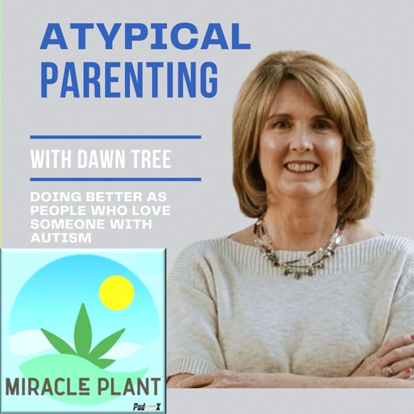 Bonus Episode: Atypical Parenting Podcast - For People Who Love Someone with Autism