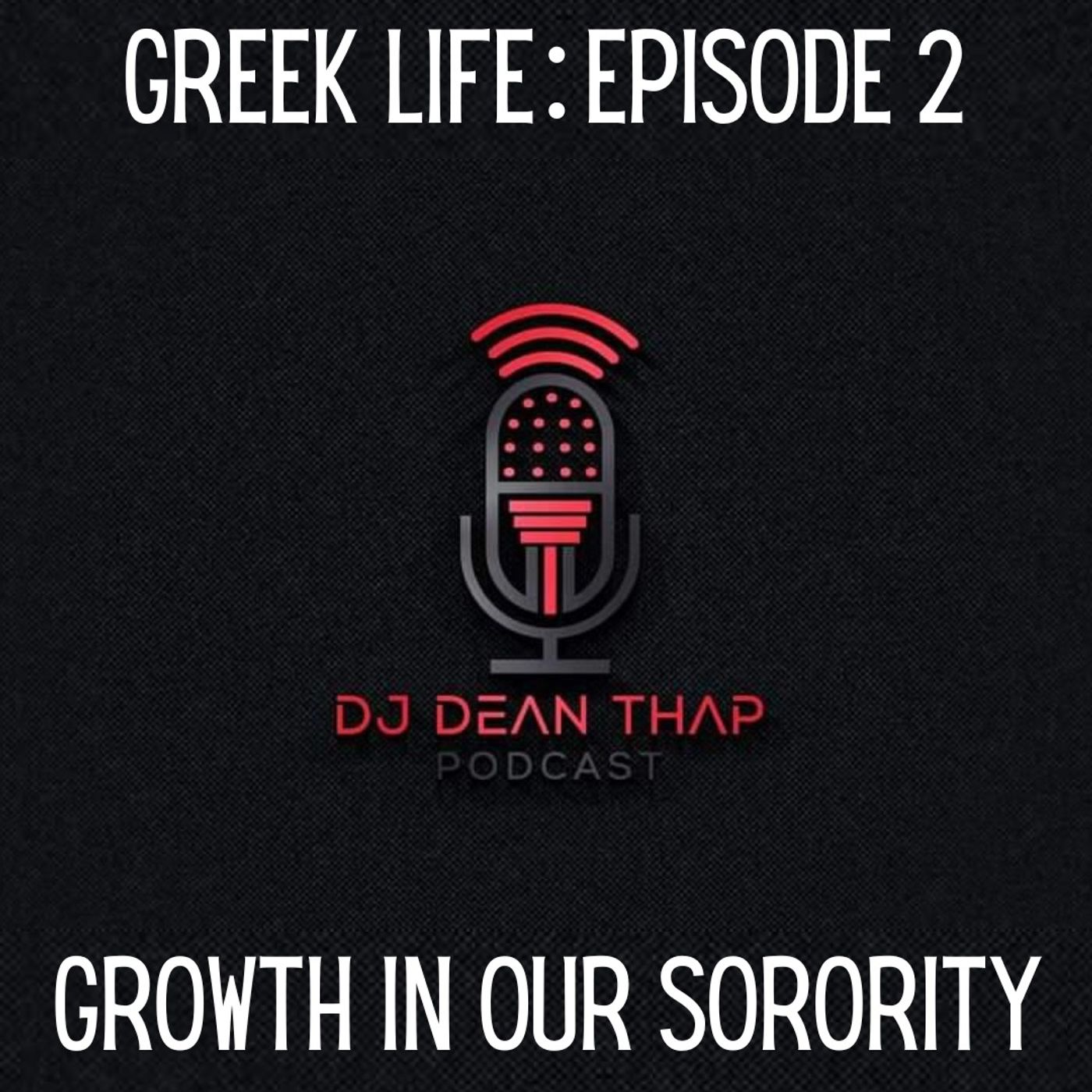 Greek Life: Episode 2- Growth in our Sorority