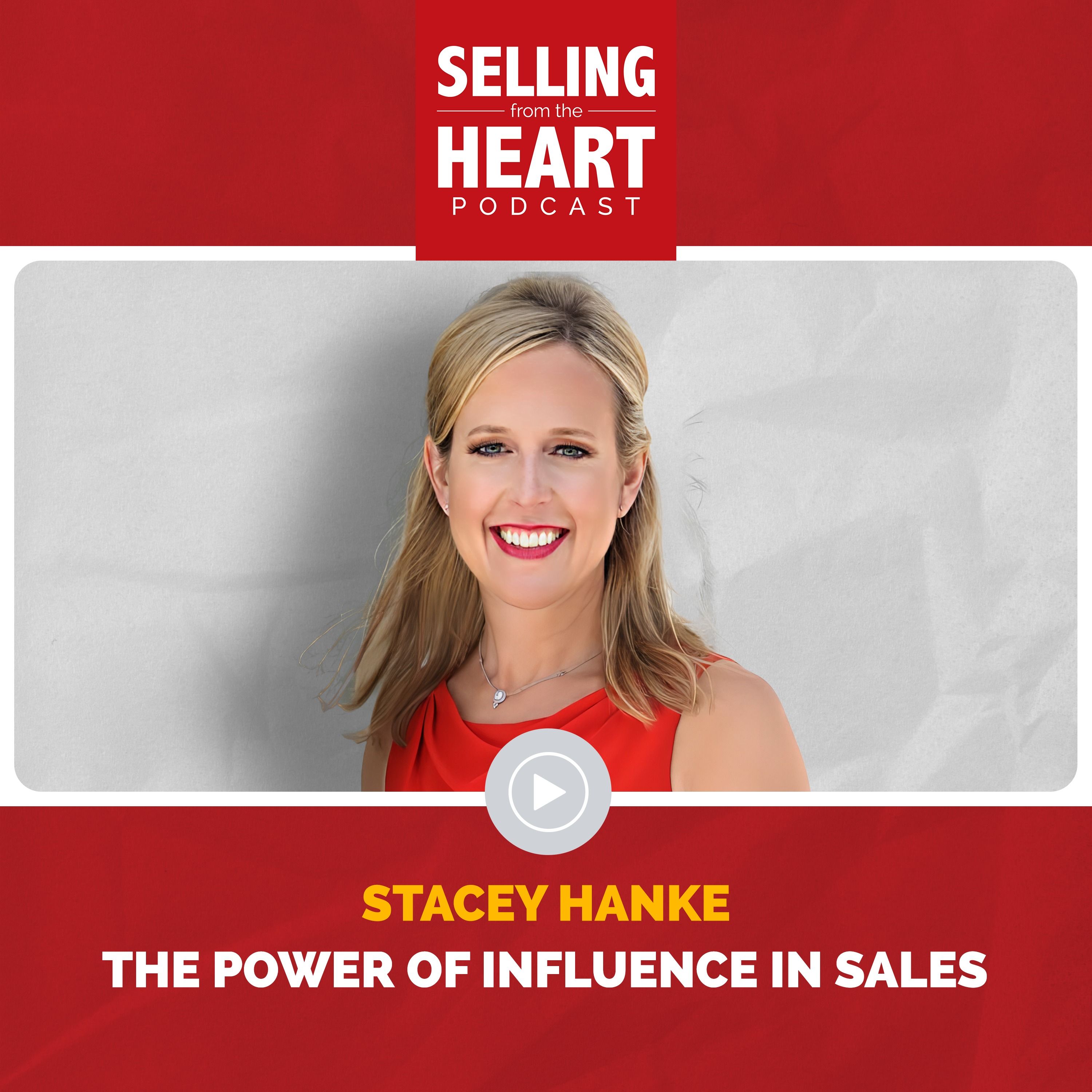 Stacey Hanke - The Power of Influence in Sales