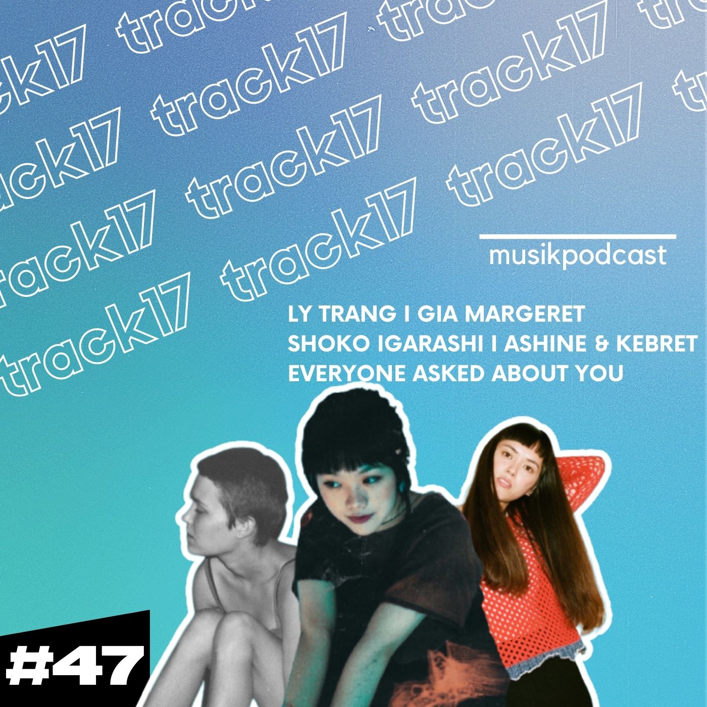 #47 I Ly Trang, Gia Margeret, Shoko Igarashi, Aselefech Ashine & Getenesh Kebret, Everyone Asked About You