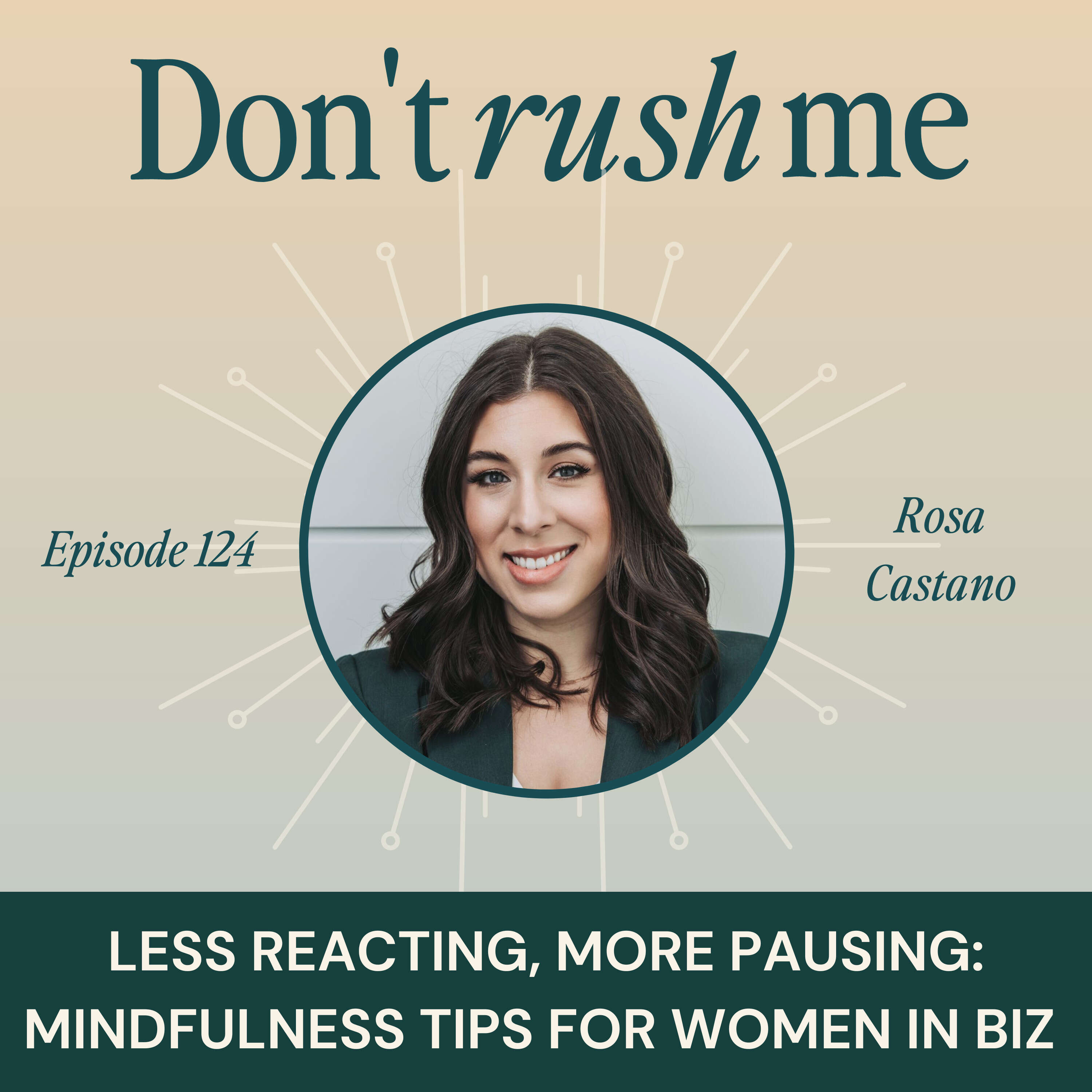 Less Reacting, More Pausing: Mindfulness Strategies for Women in Business with Rosa Castano