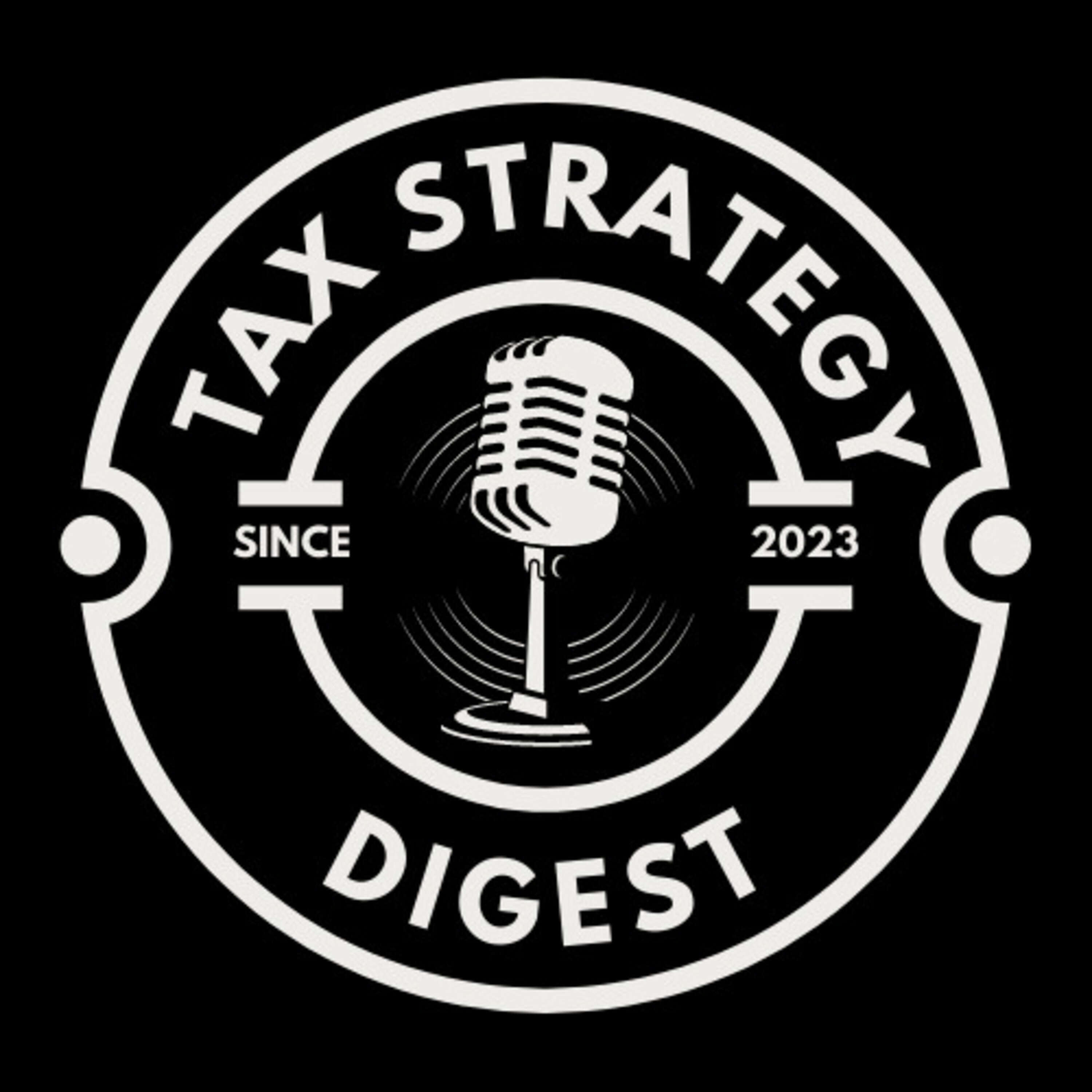 Chris Alman - Ep. 9 - Tax Strategy Digest