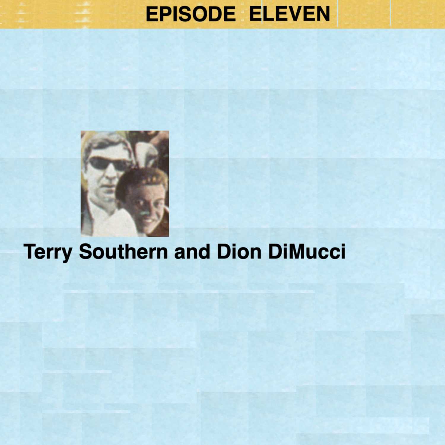 Episode 11: Terry Southern and Dion DiMucci