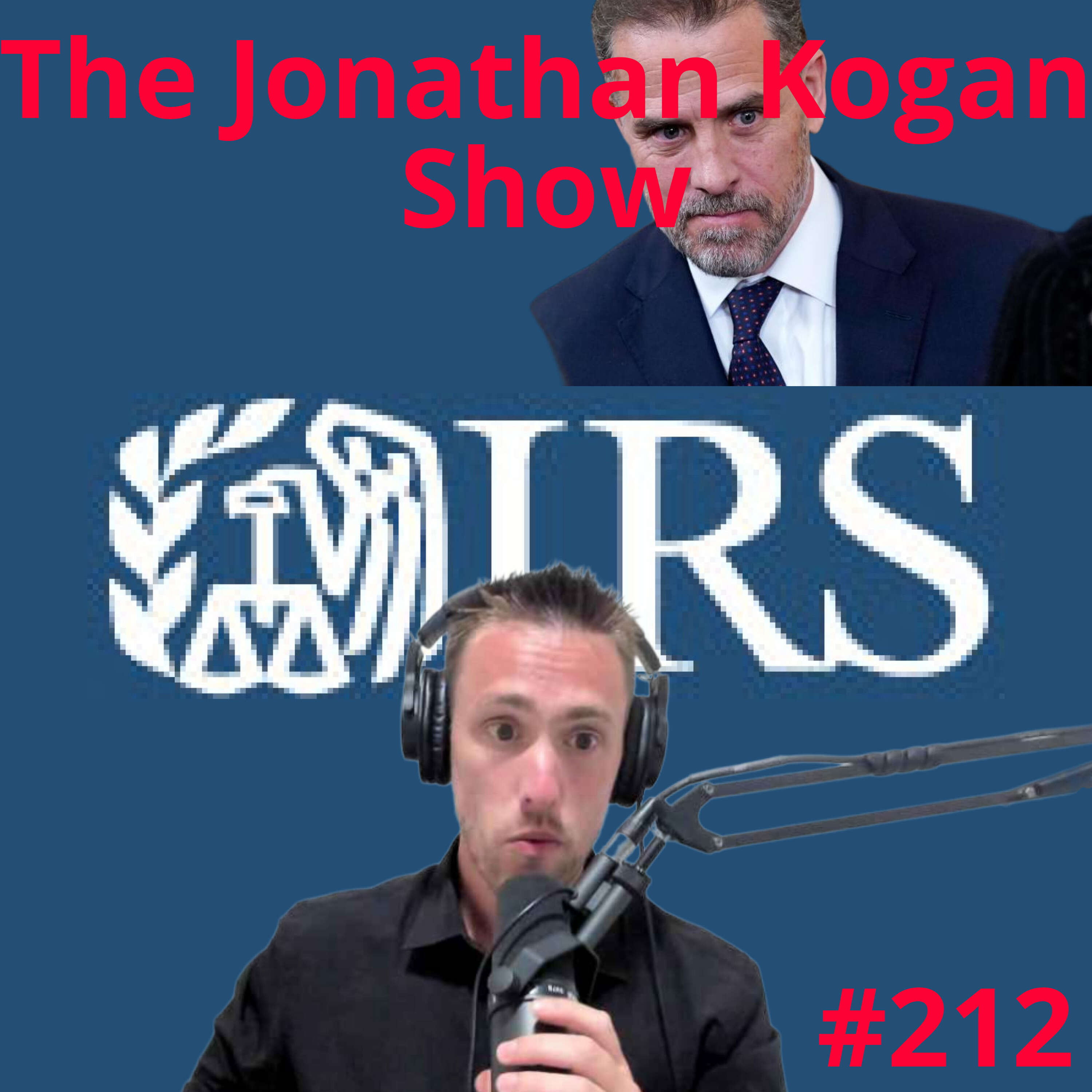 Explosive IRS Whistleblower Testimony Reveals Shocking Details of Hunter Biden's Alleged Felonies! - #212