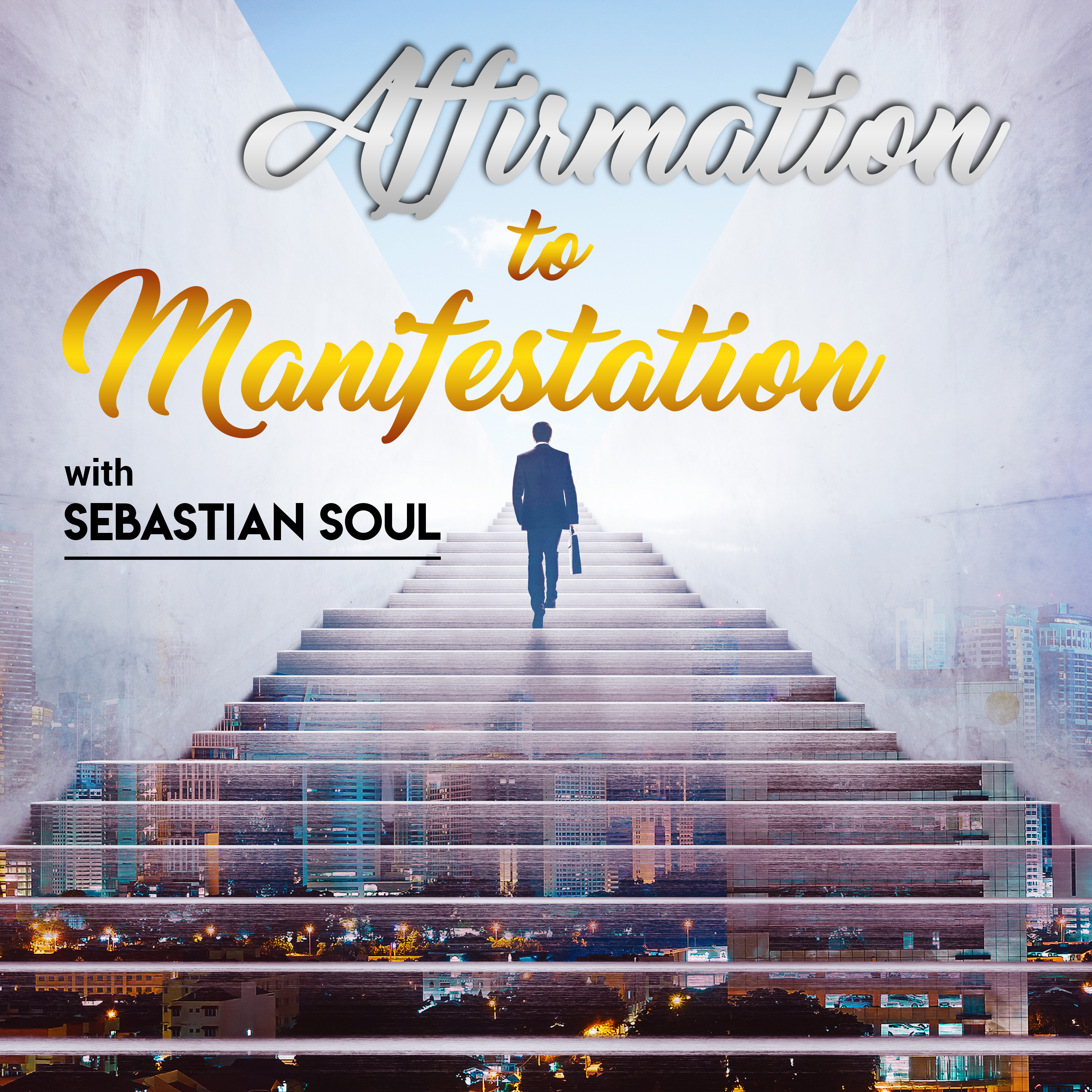 Affirmation to Manifestation Podcast 