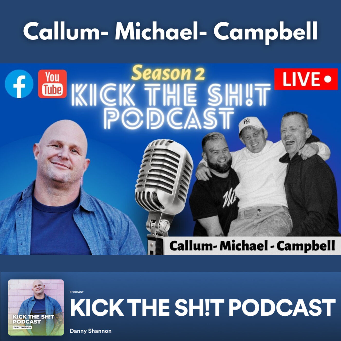 KICK THE SHI!T PODCAST W CALLUM, MICHAEL AND CAMPBELL