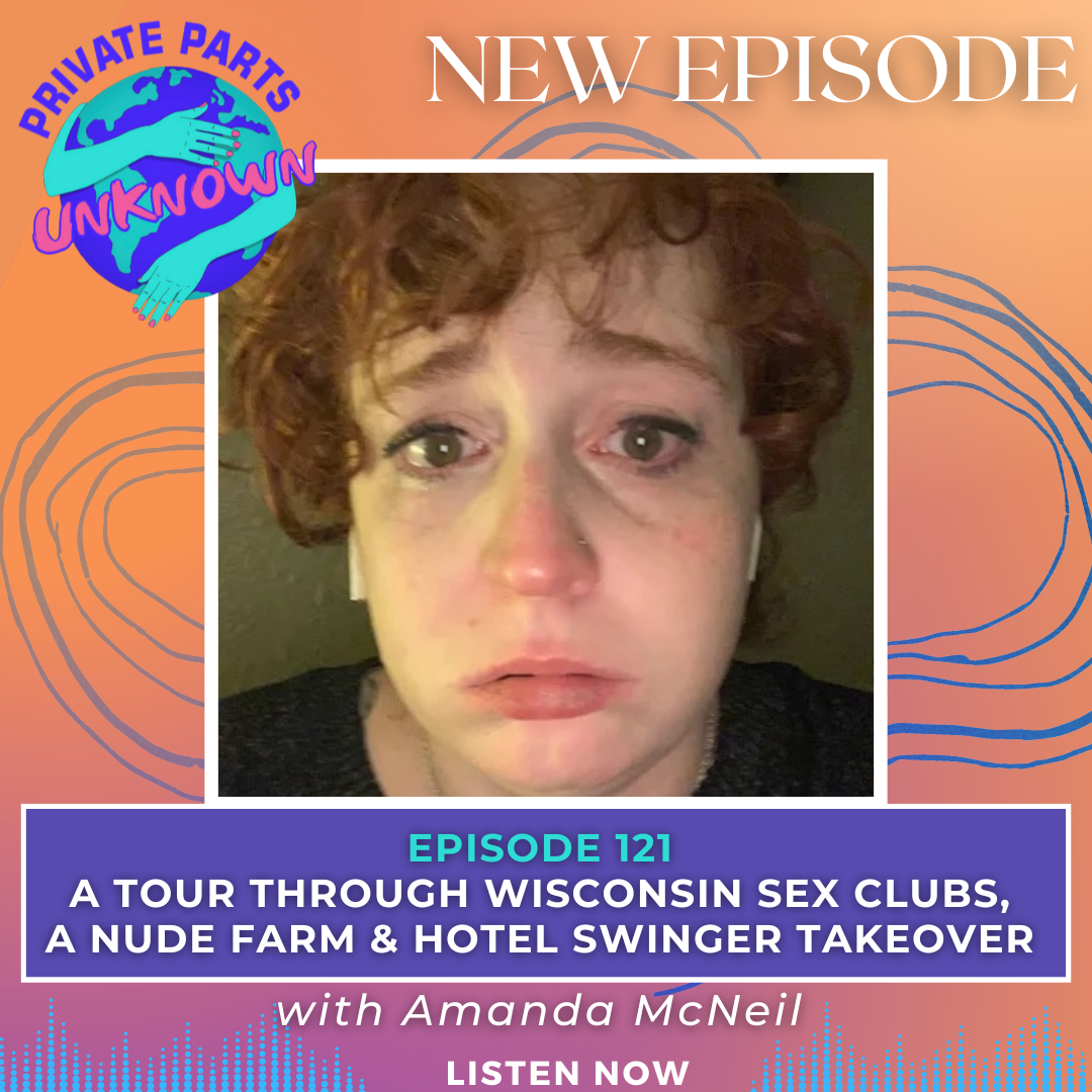 A Tour Through Wisconsin Sex Clubs, a Nude Farm & Hotel Swinger Takeover with Writer & Kinkster Amanda McNeil (Who Met Her Bestie at a Gangbang!)