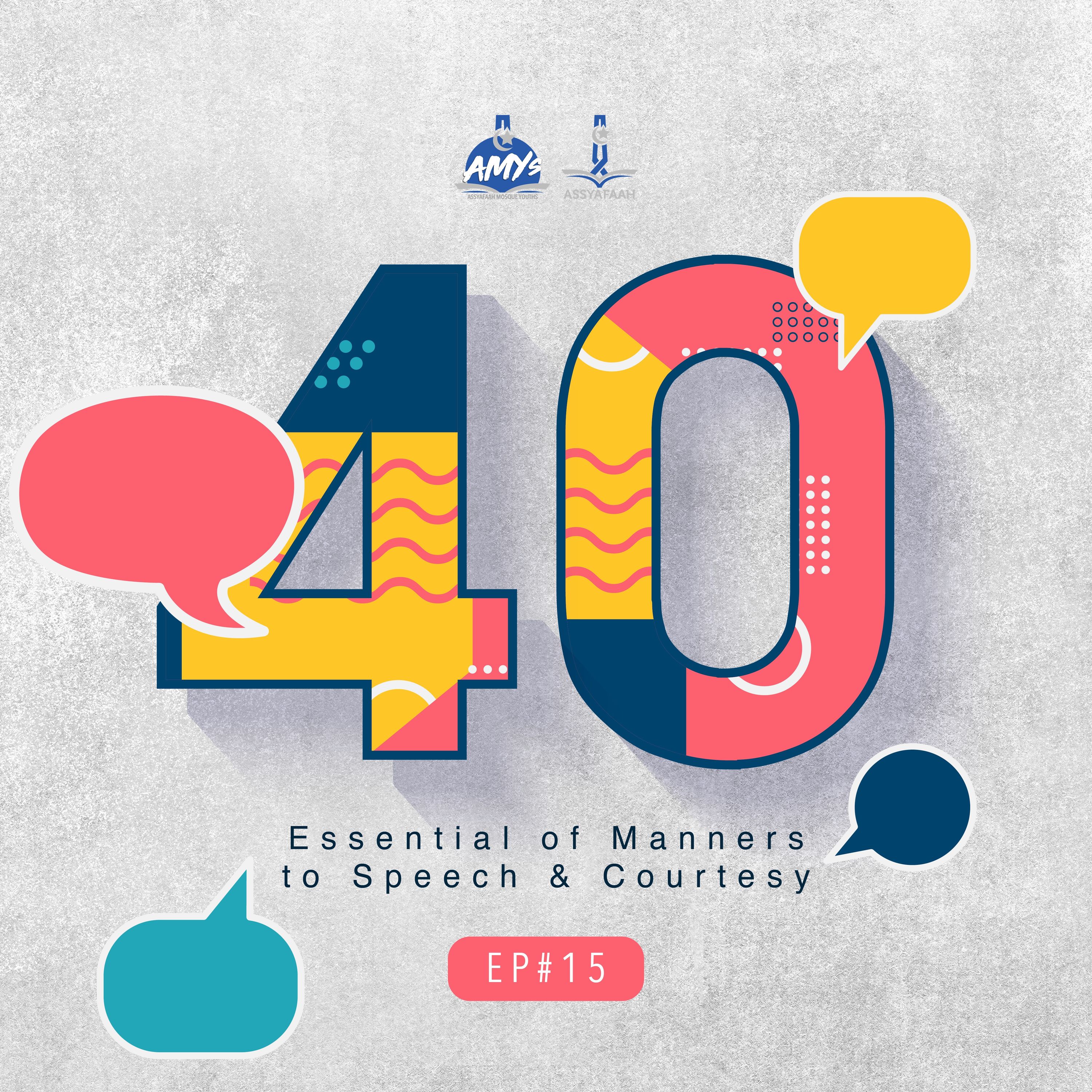 Forty EP15 - Essential of Manners to Speech & Courtesy