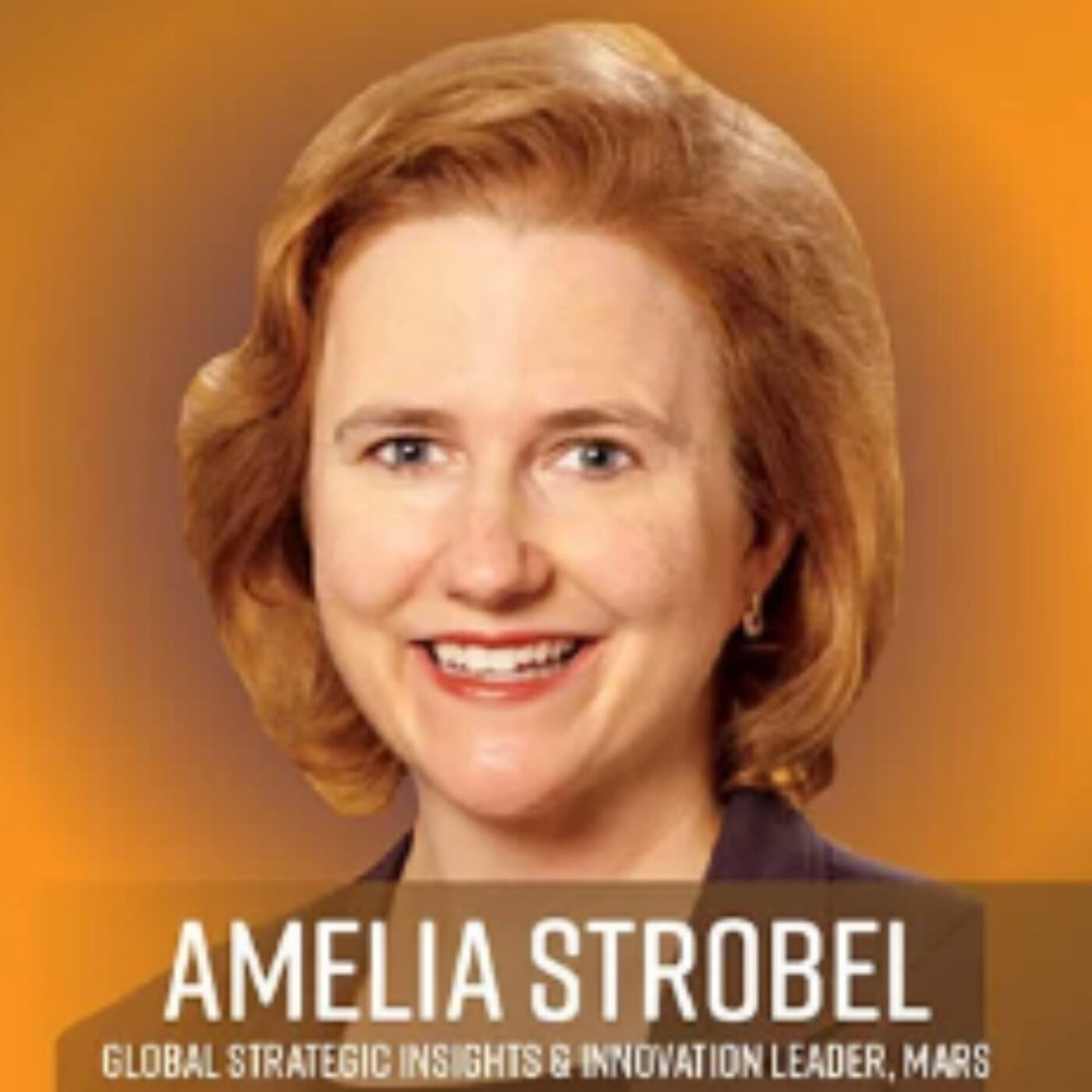 Hear Amelia Strobel, Global Strategic Insights & Innovation Leader at Mars