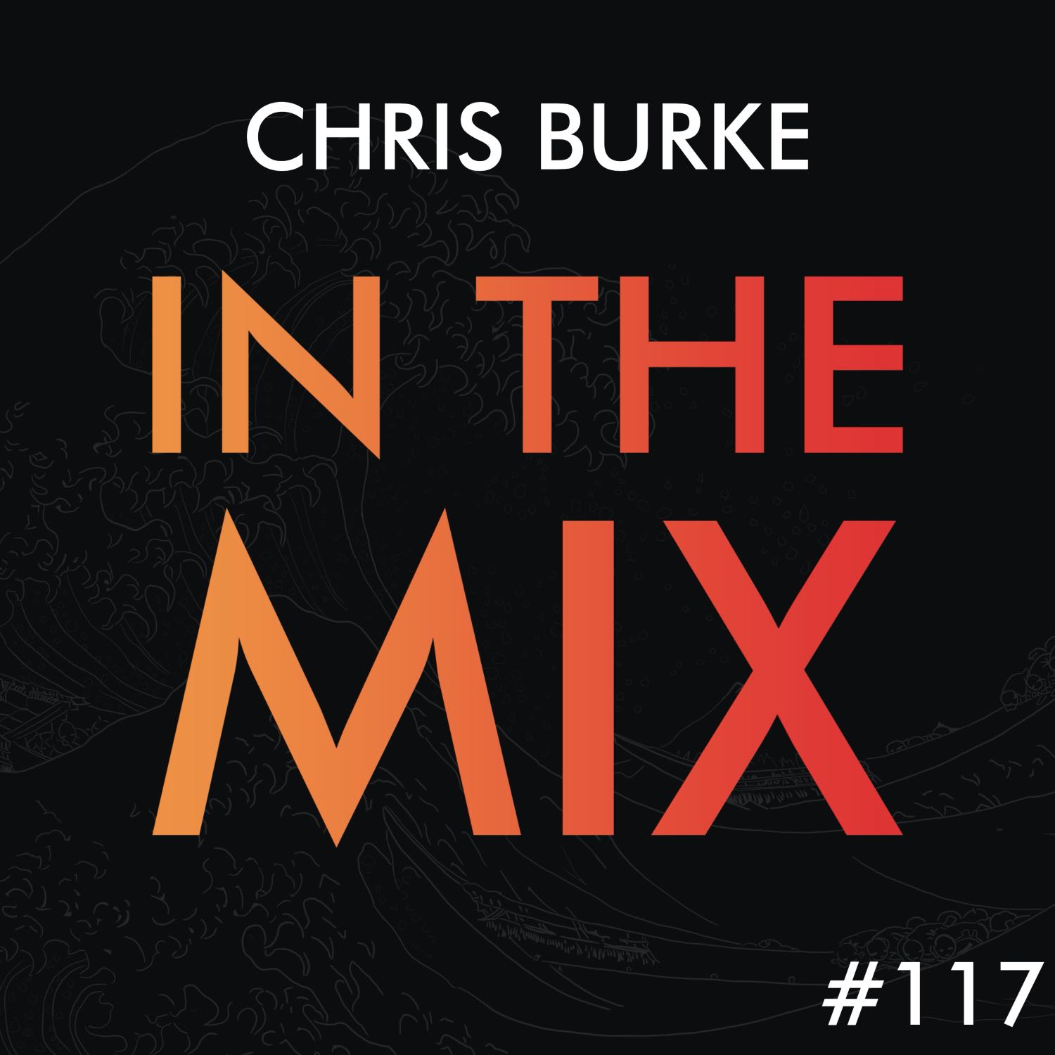 Chris Burke - In The Mix #117