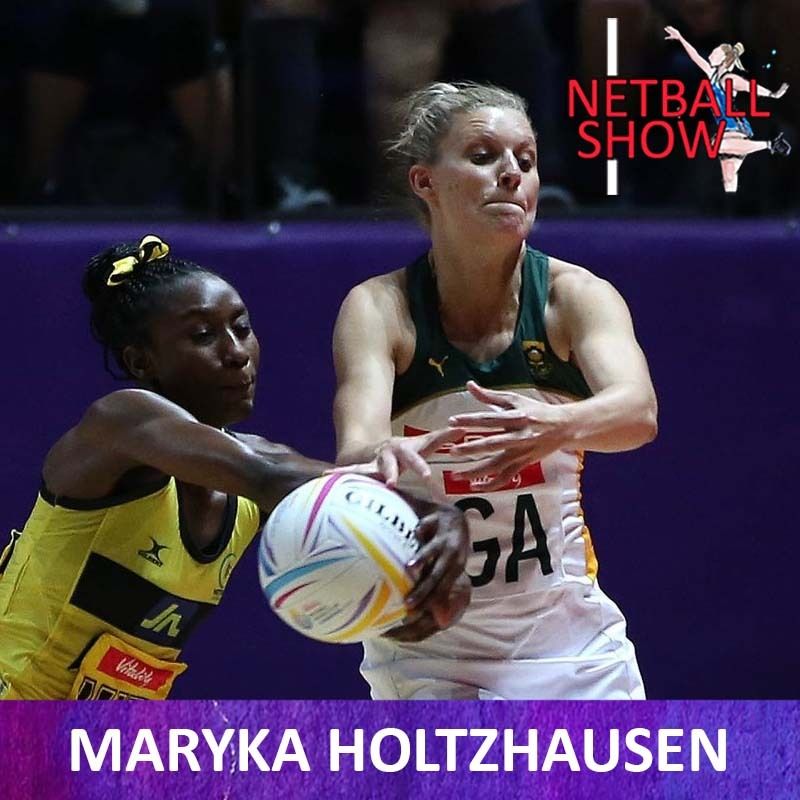 Netball World Cup 2023 Podcast: Maryka Holtzhausen (26th July 2023)