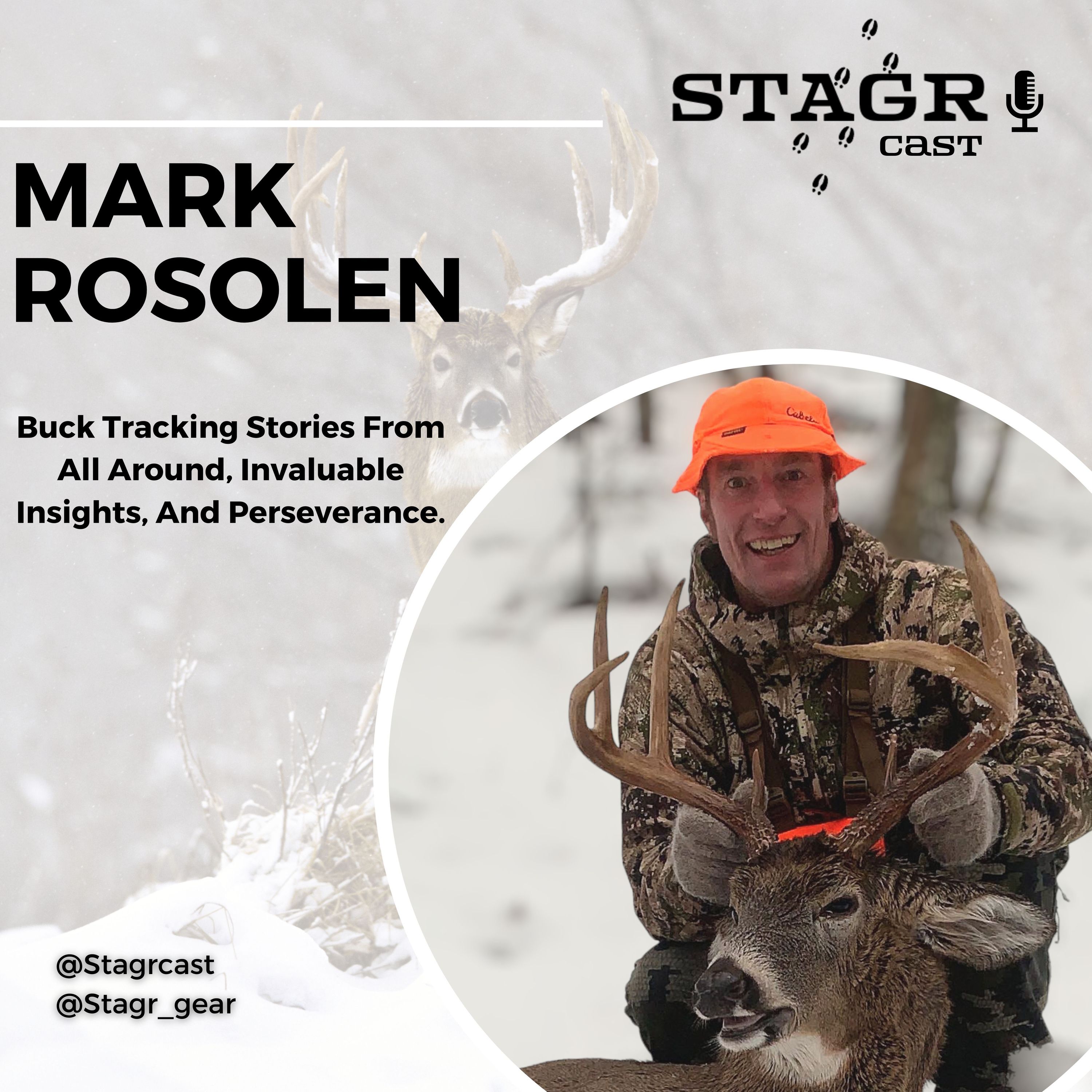 Mark Rosolen: Buck tracking Stories From All Around, Invaluable Insights, and Perseverance