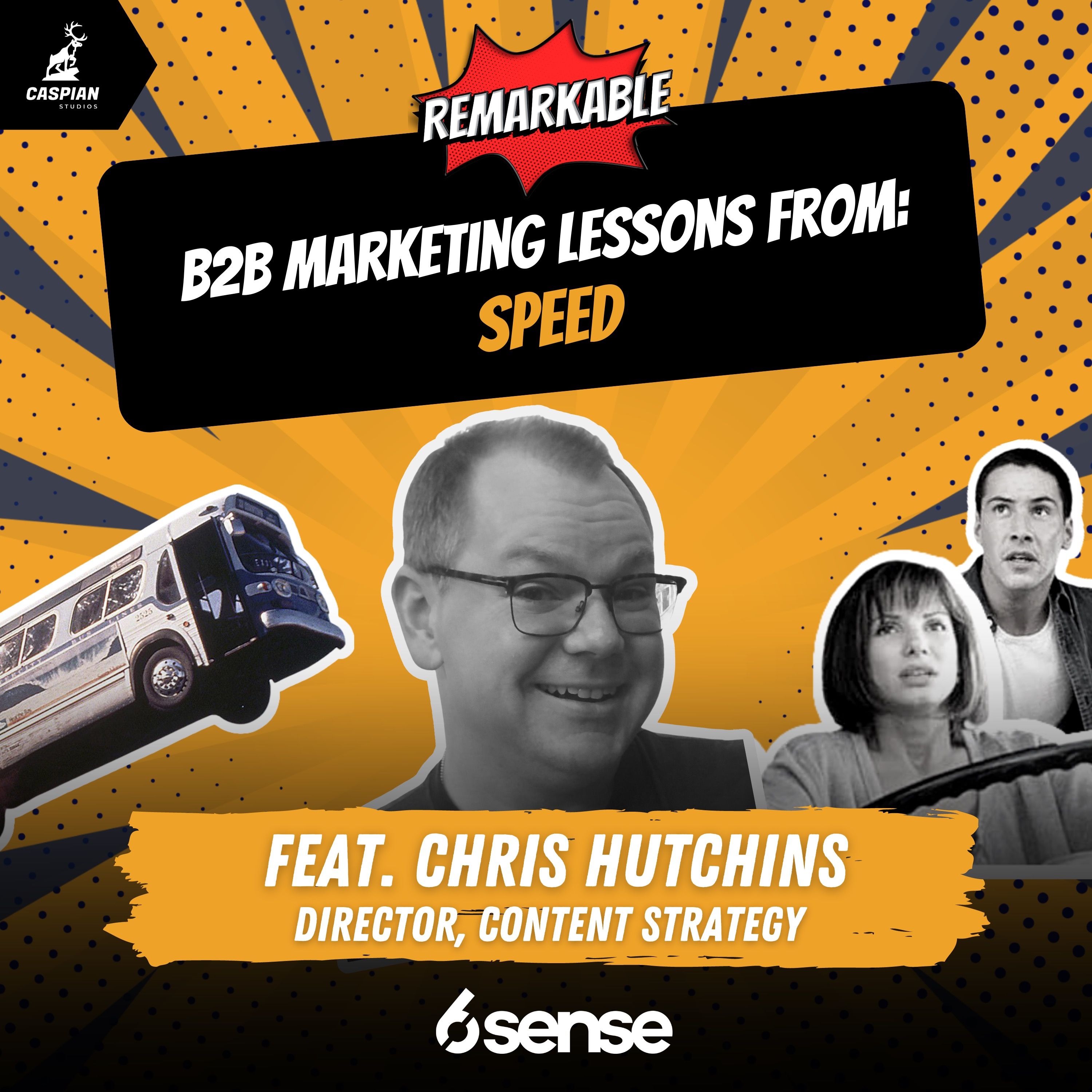 Speed: B2B Marketing Lessons on Blissfully Simple Storytelling from the 90s Classic Movie with Chris Hutchins, Director of Content Strategy at 6Sense