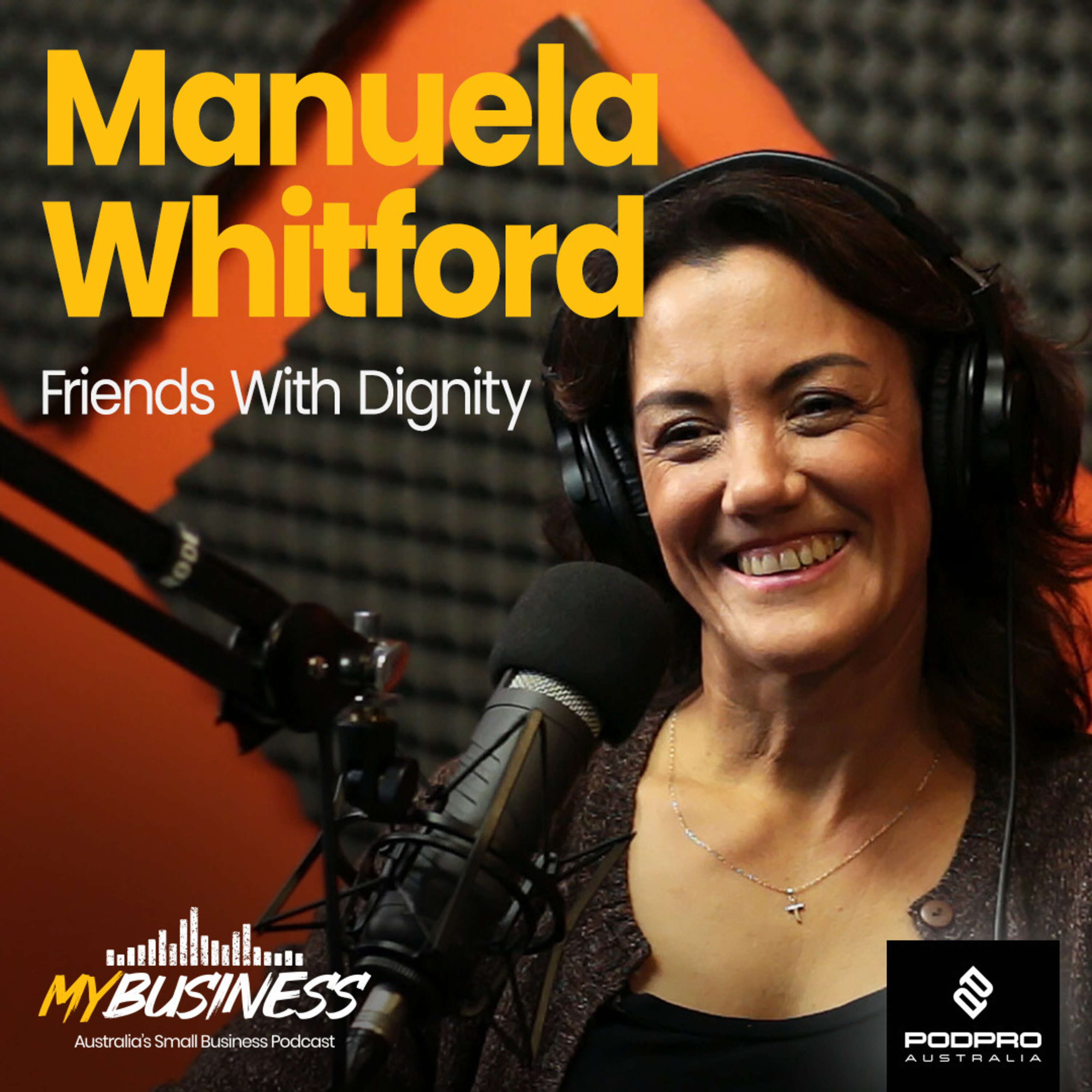 Empathy In Action | Manuela Whitford: Friends With Dignity | EP27