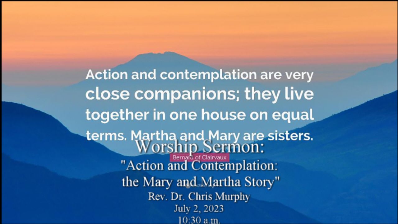 ⁣Worship Sermon: "Action and Contemplation: the Mary and Martha Story"  10:30 a.m. PDT 07/02/2023