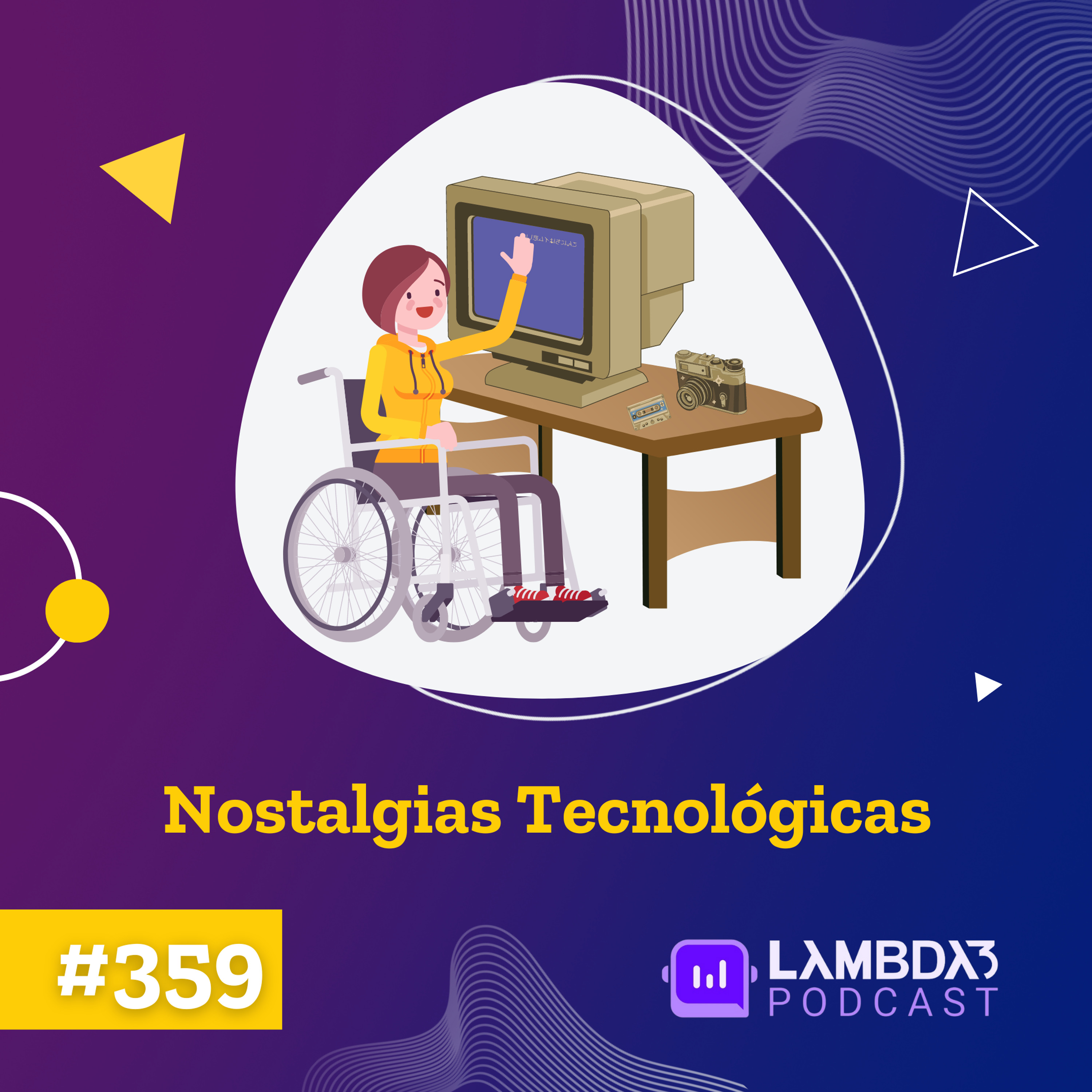 #359 - Nostalgias Tecnológicas