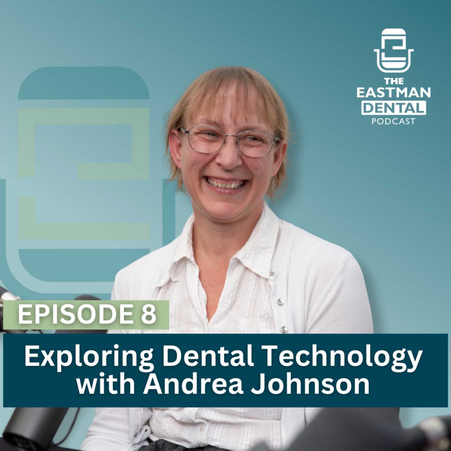 S3 EP8 - Exploring Dental Technology with Andrea Johnson