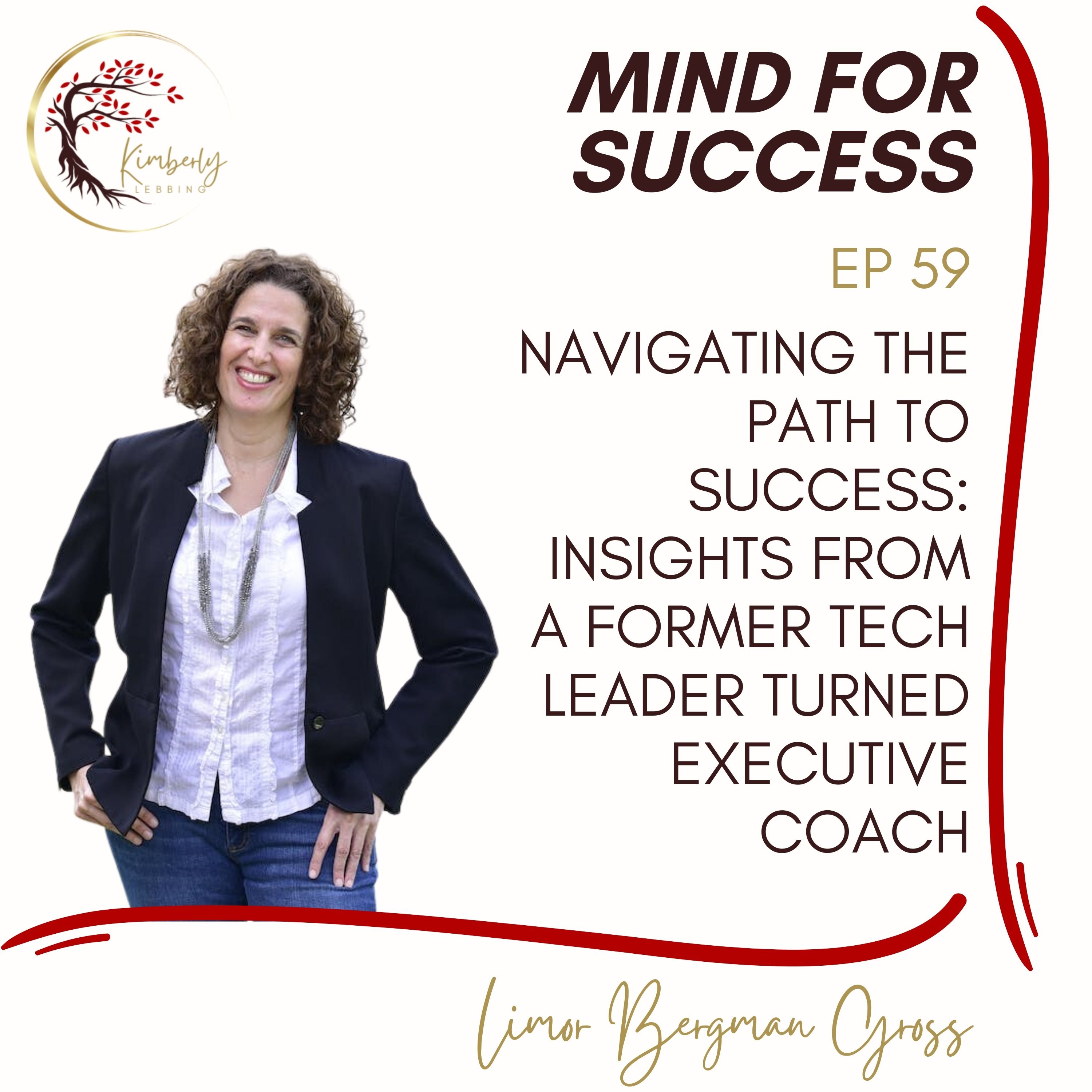 Navigating the Path to Success: Insights from a Former Tech Leader Turned Executive Coach  Limor Bergman