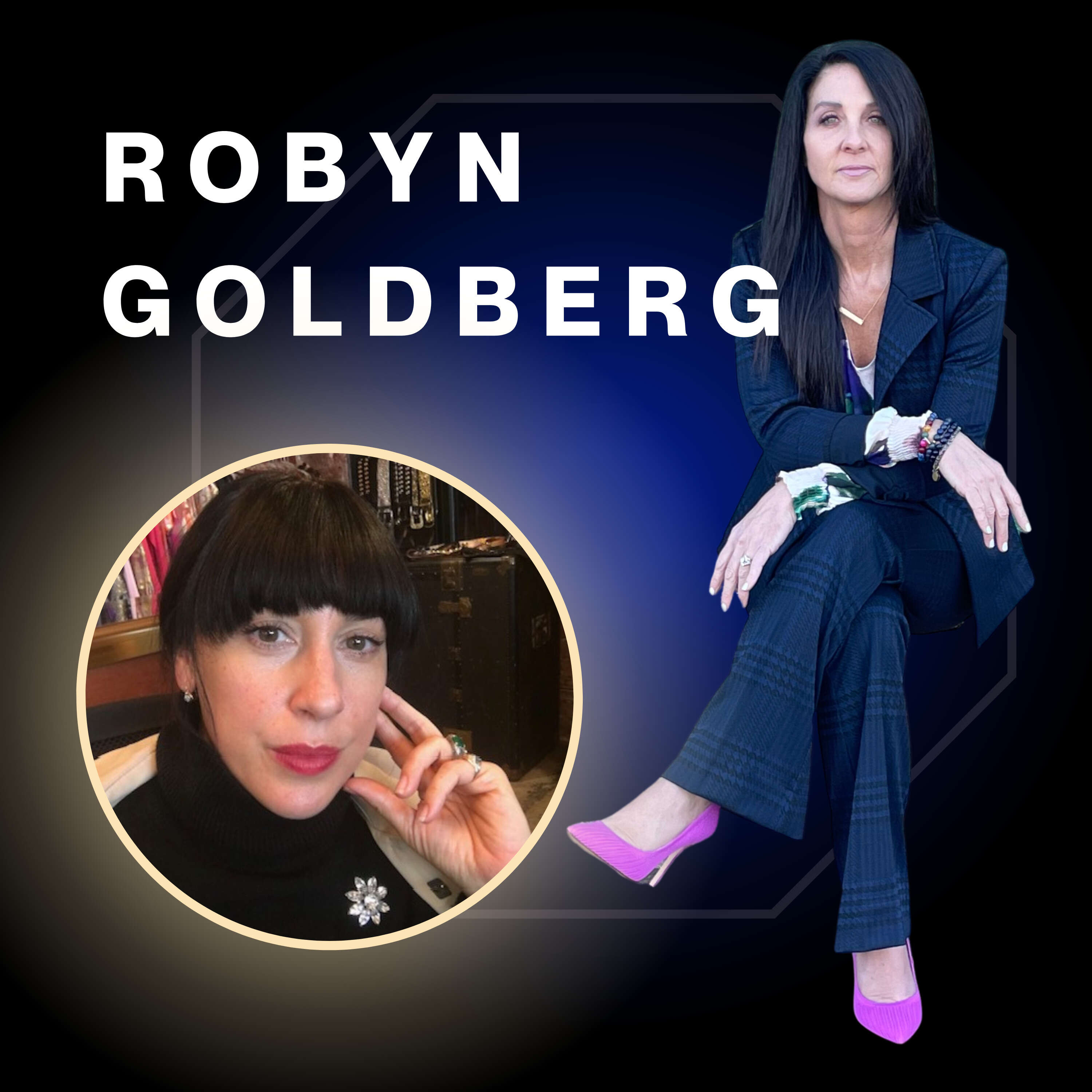 9: Learn to Express The Very Best YOU by Former NY/LA Stylist - Robyn Goldberg