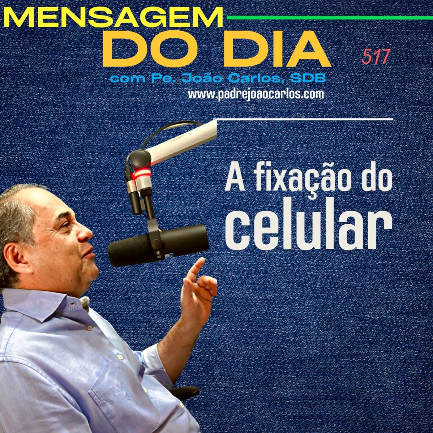 ⁣Mensagem 517 | A fixação do celular