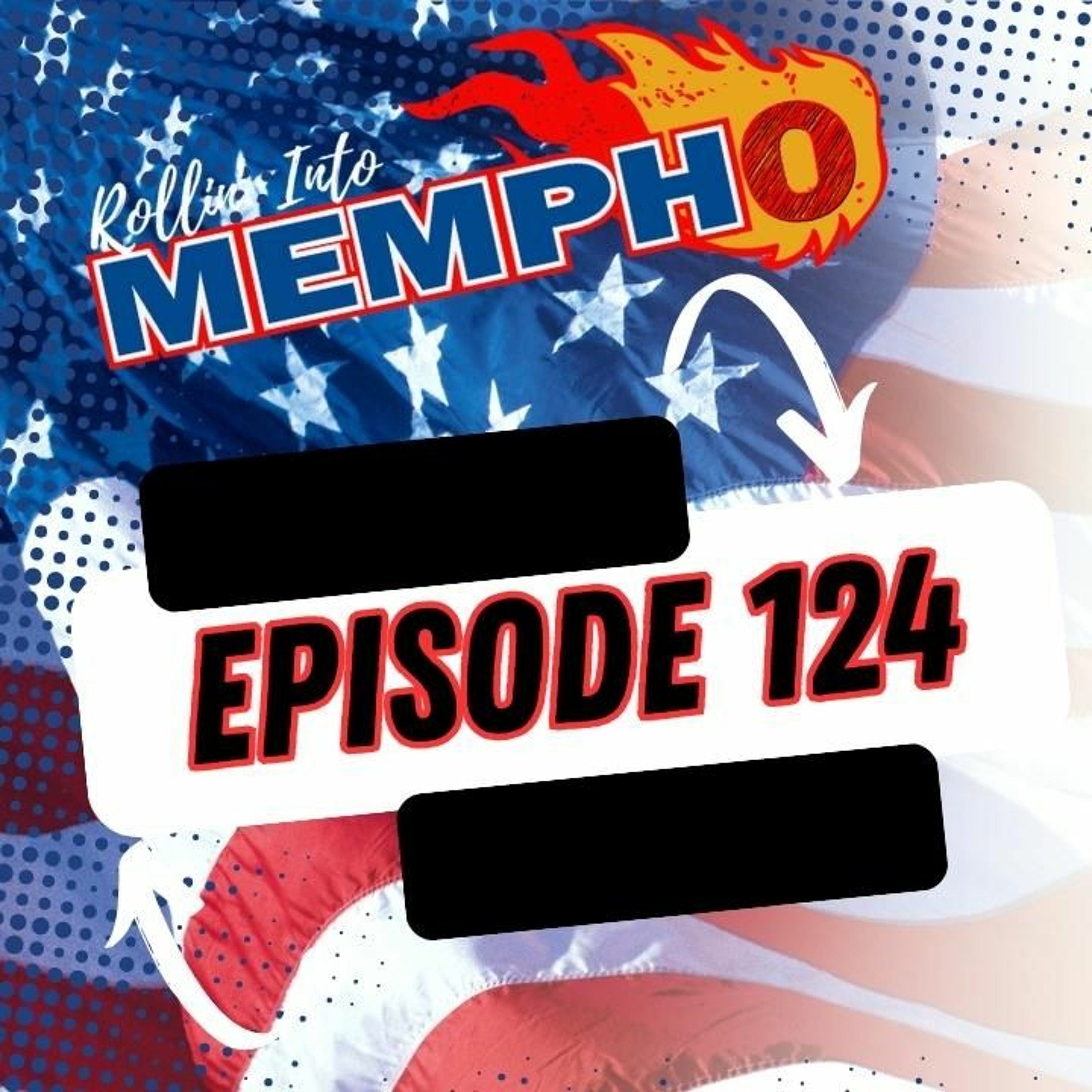 "Rollin' Into Mempho" E: 124, Episode 732