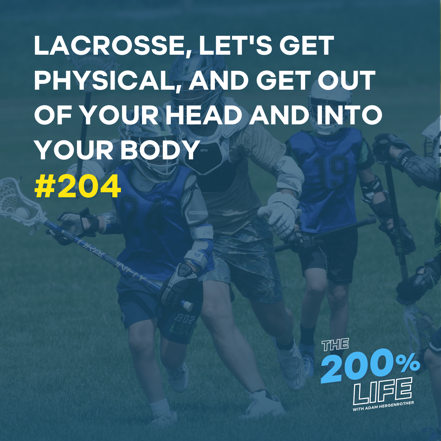 Lacrosse, Let's Get Physical, & Get out of Your Head and Into Your Body