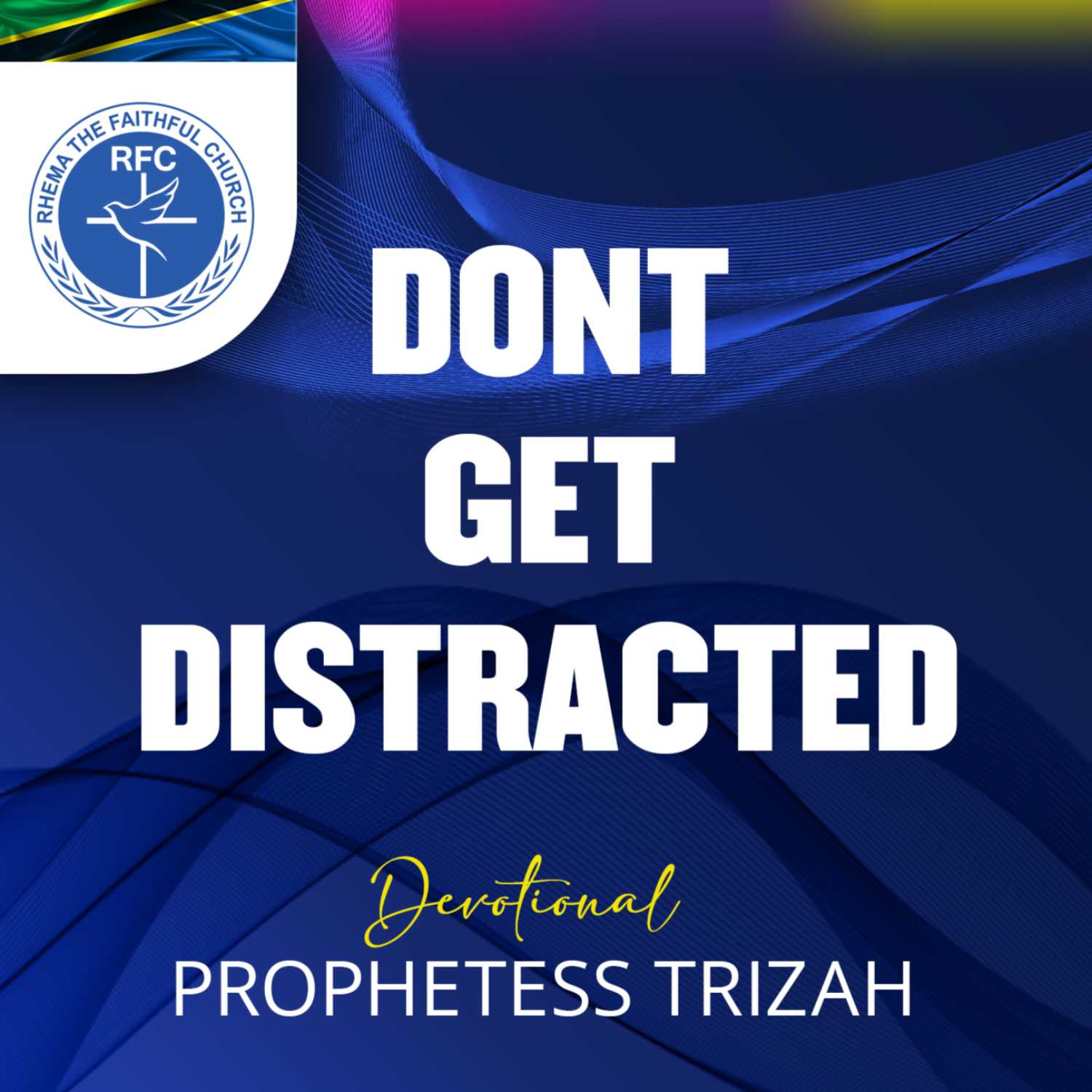 Dont get distracted - Devotional by Prophetess Trizah